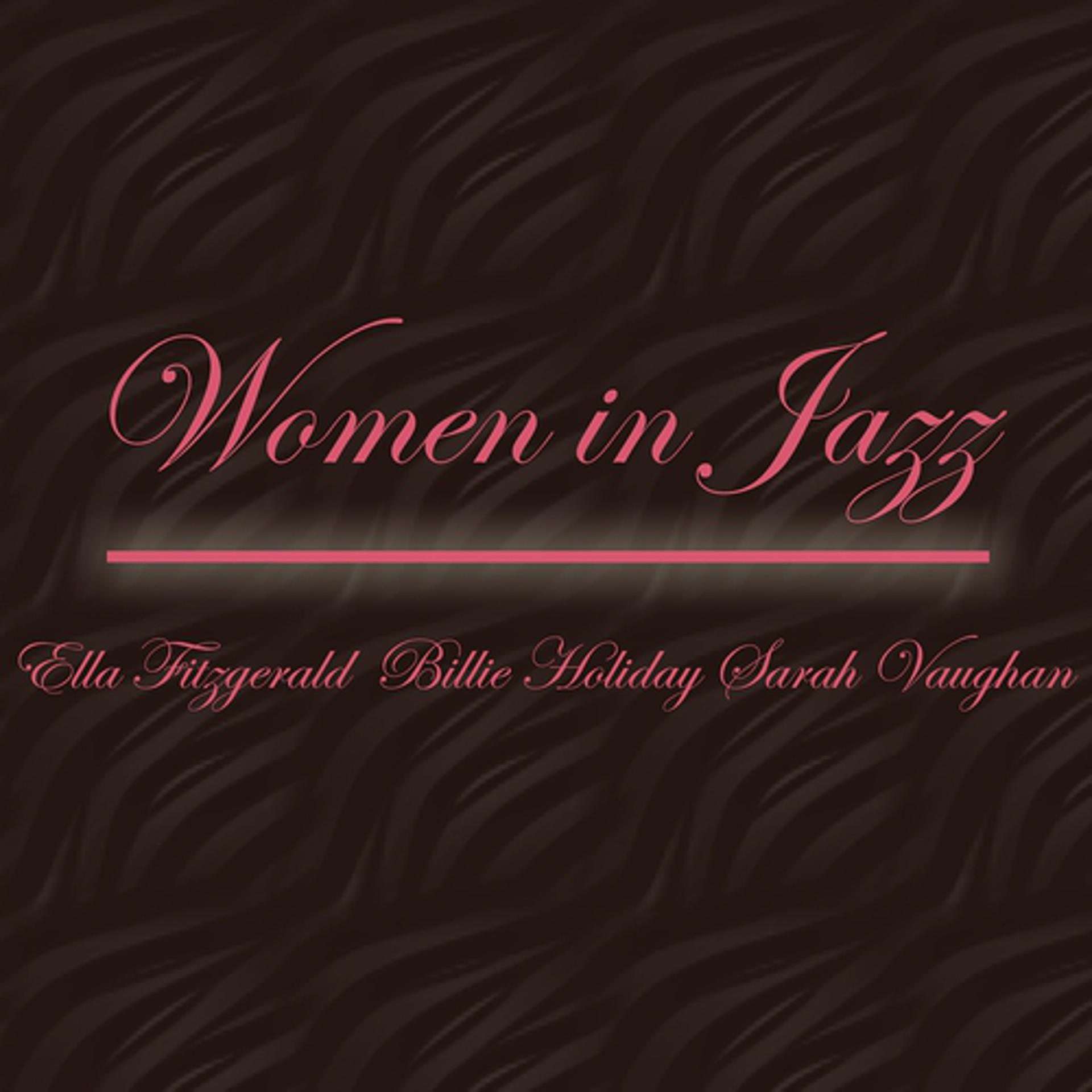 Постер альбома Women in Jazz (Ella Fitzgerald, Billie Holiday, Sarah Vaughan)