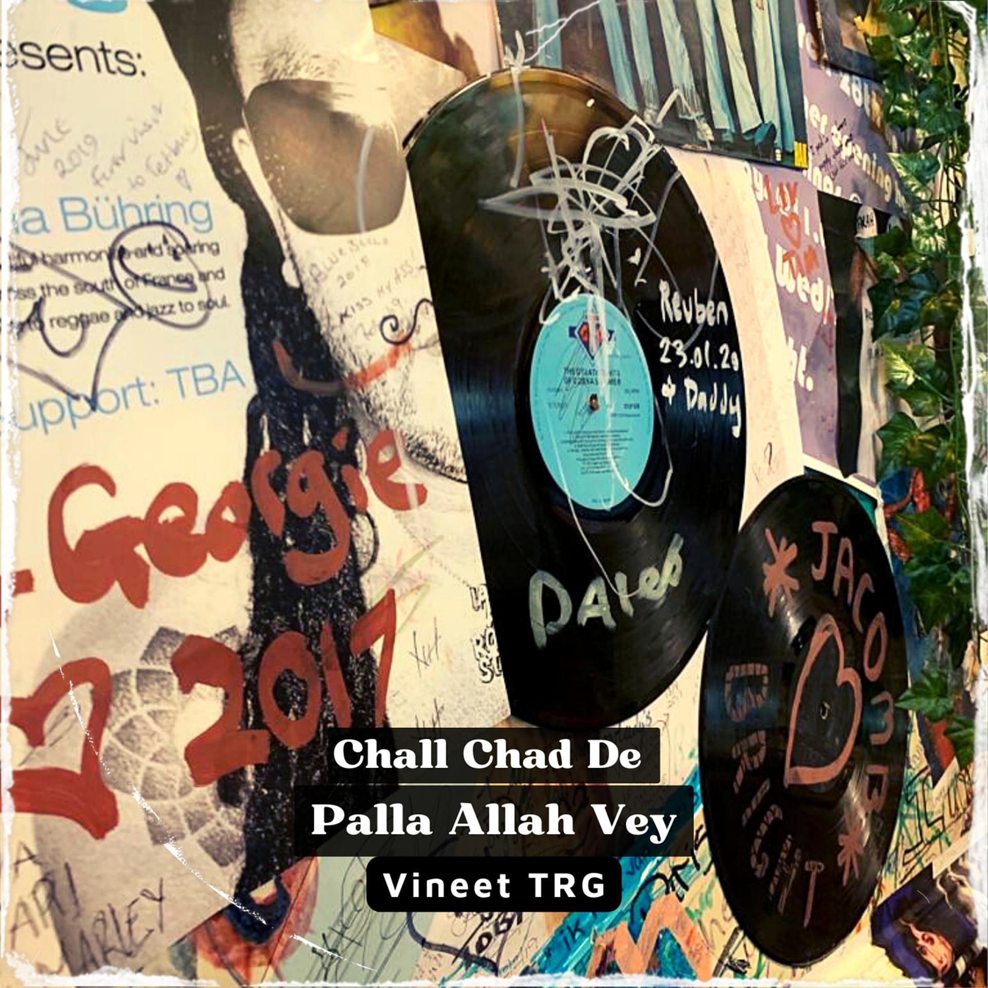 Постер альбома Chall Chad De Palla Allah Vey
