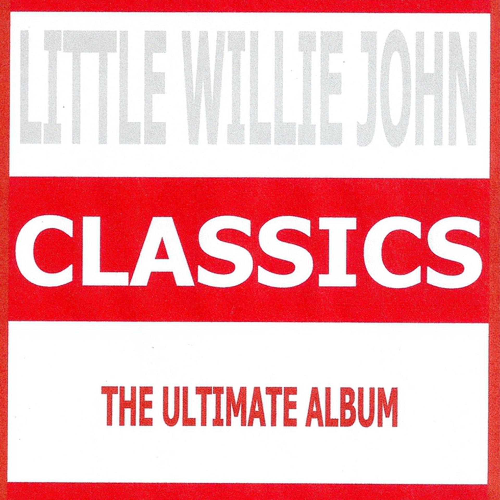 Постер альбома Classics - Little Willie John