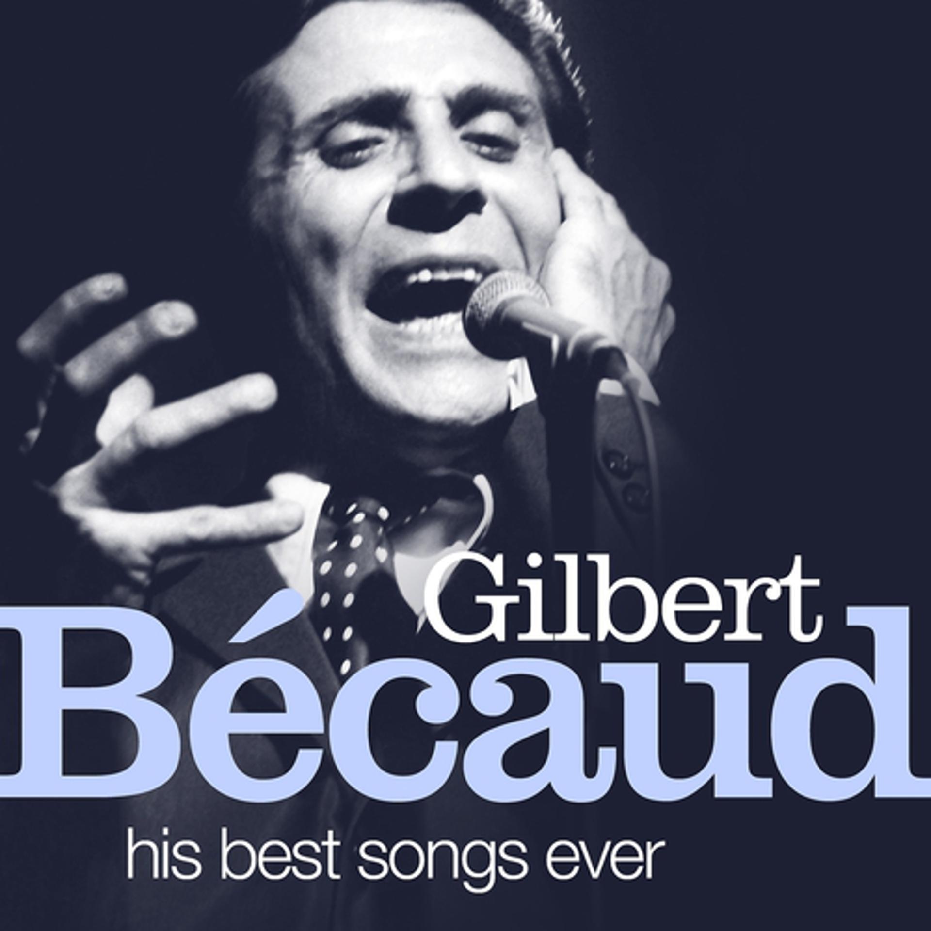 Постер альбома Gilbert Bécaud : His Best Songs Ever