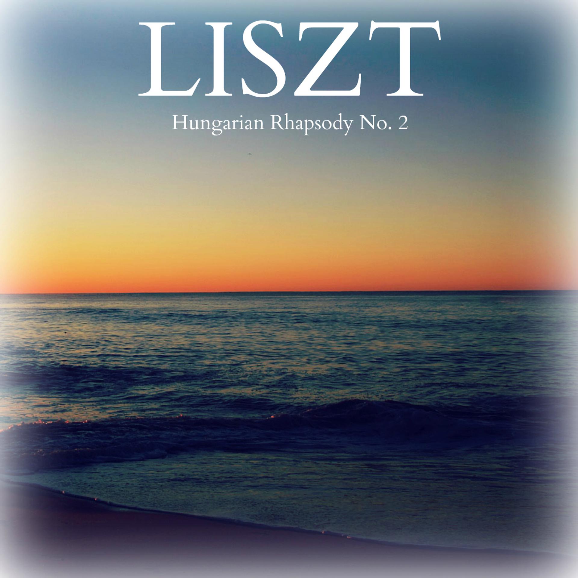Постер альбома Liszt: Hungarian Rhapsody No. 2