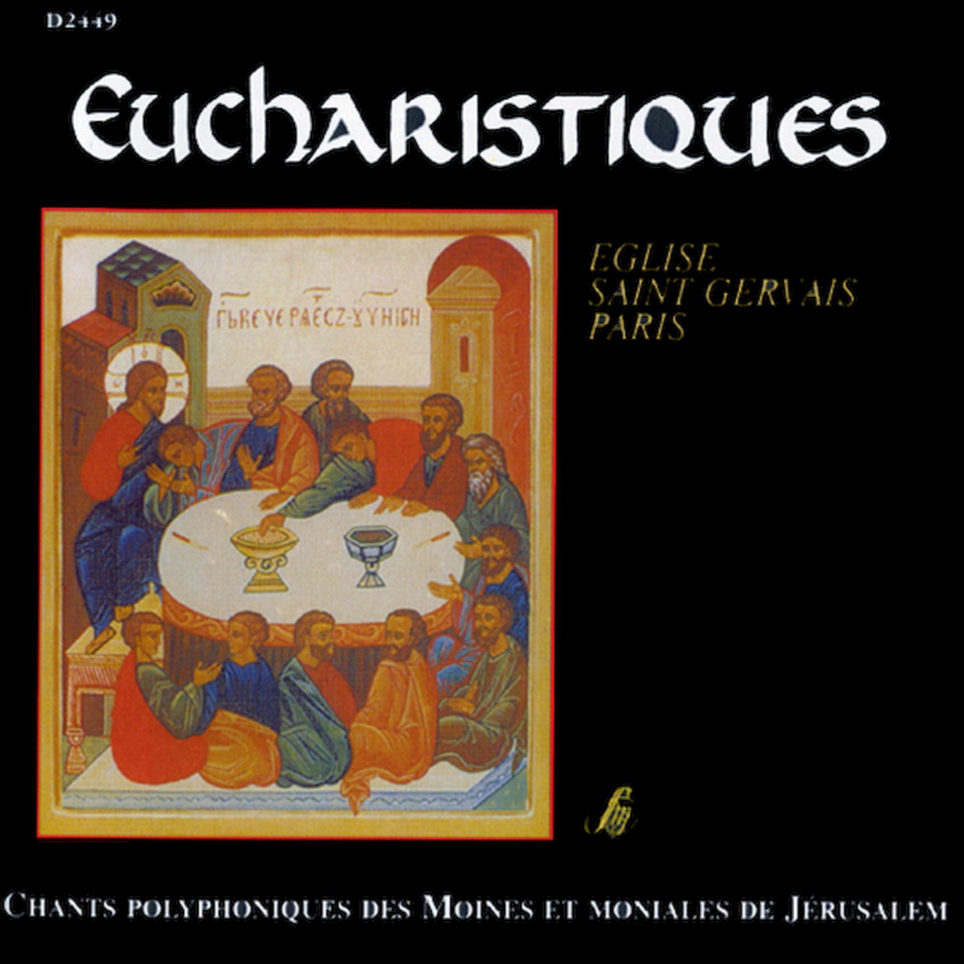 Постер альбома Eucharistiques - Église Saint-Gervais, Paris (Chants polyphoniques des moines et moniales de Jérusalem)