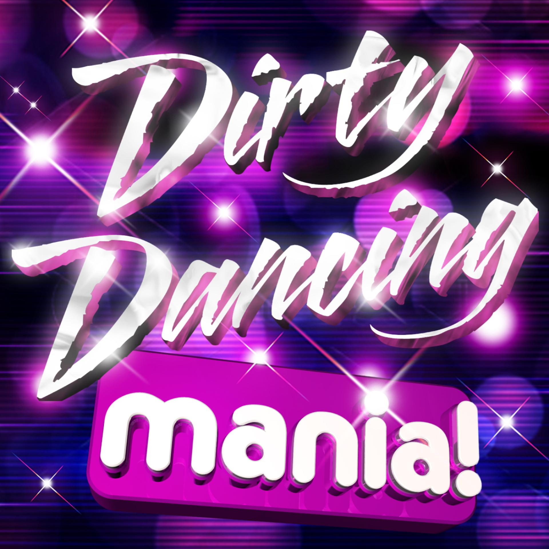 Постер альбома Dirty Dancing Mania - 20 massive Dirty Dancing anthems