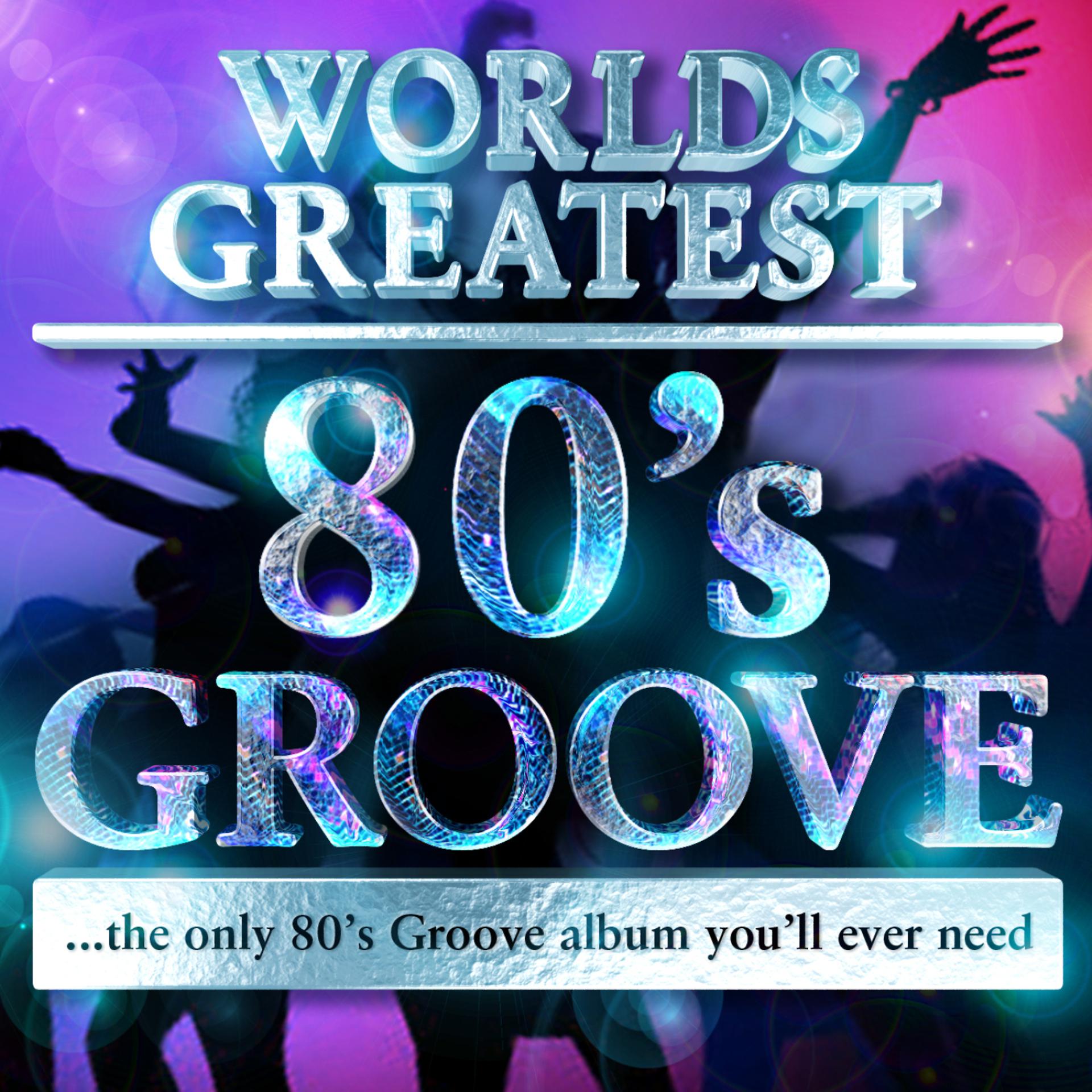 Постер альбома 40 - Worlds Greatest 80's Groove Hits - the only 80's Groove album you'll ever need