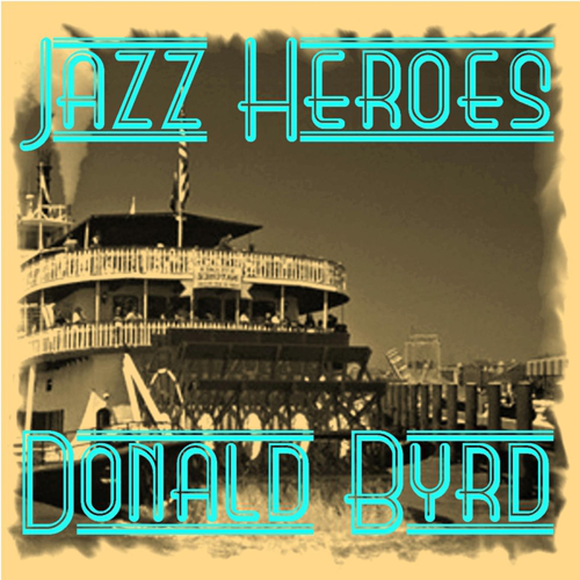 Постер альбома Jazz Heroes - Donald Byrd