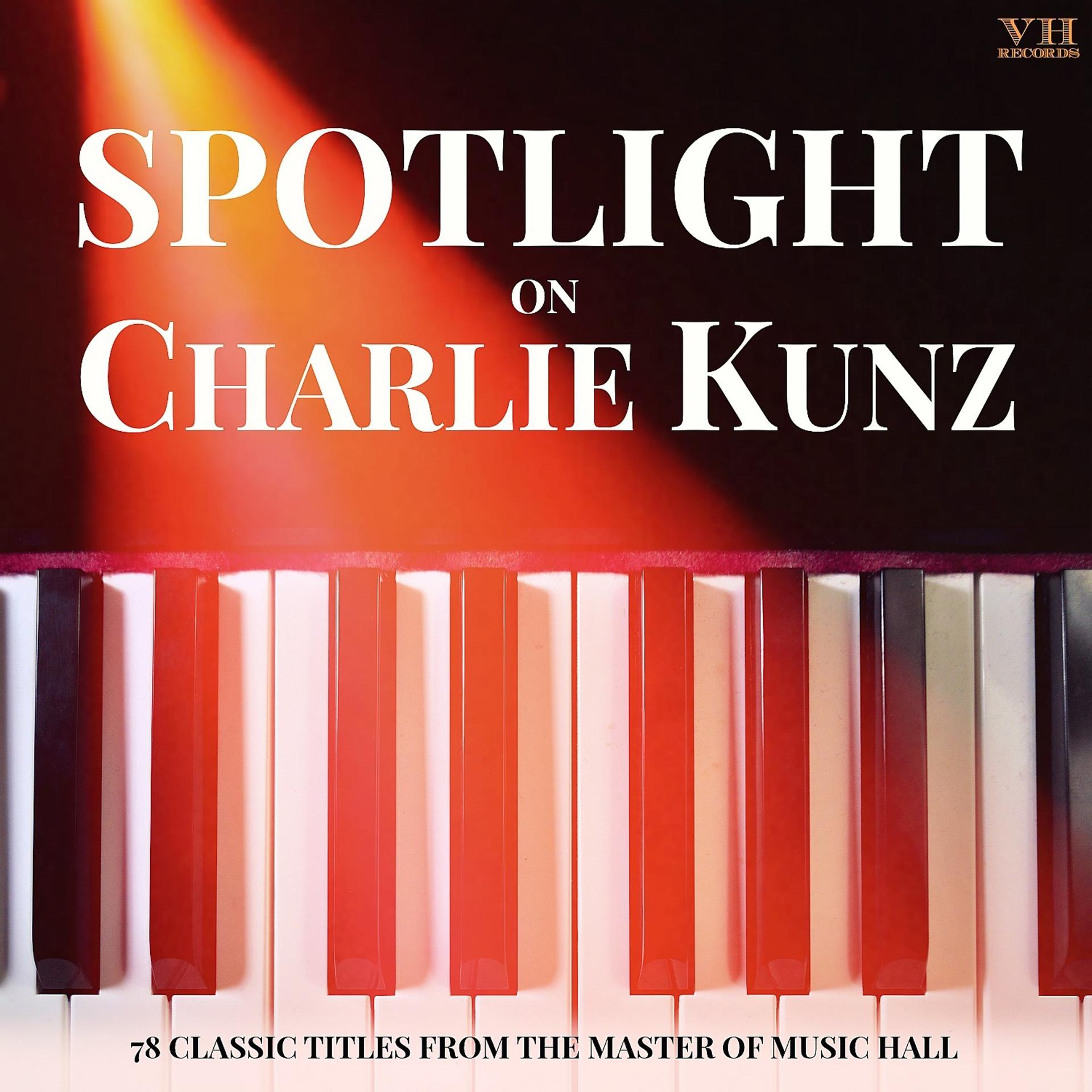 Постер альбома Spotlight on Charlie Kunz