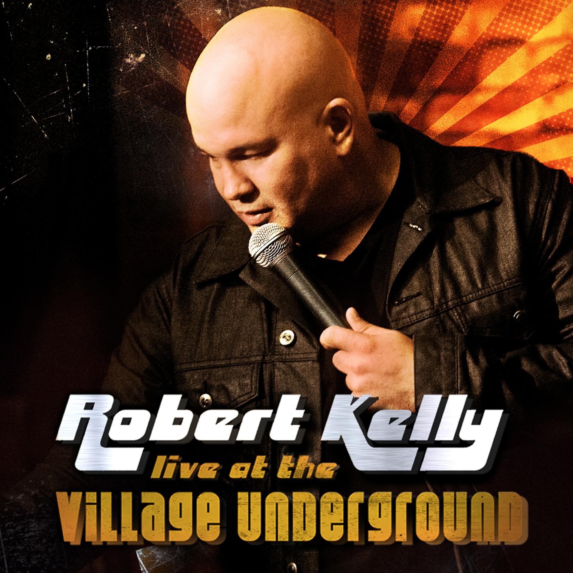 Постер альбома Robert Kelly: Live at the Village Underground
