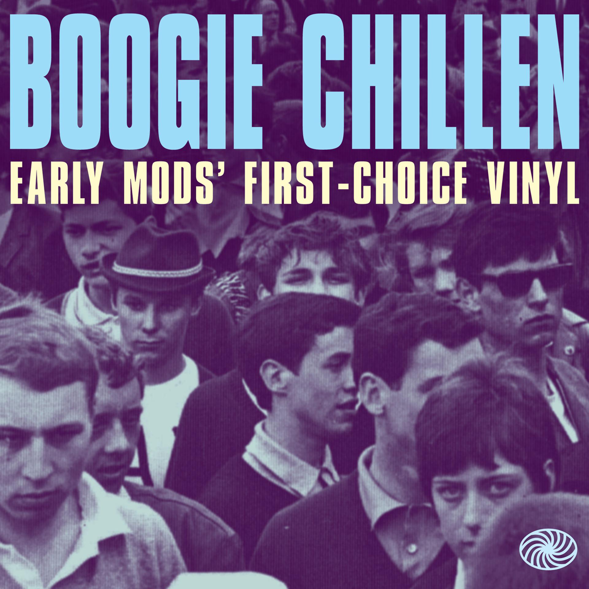 Постер альбома Boogie Chillen: Early Mods' First-Choice Vinyl