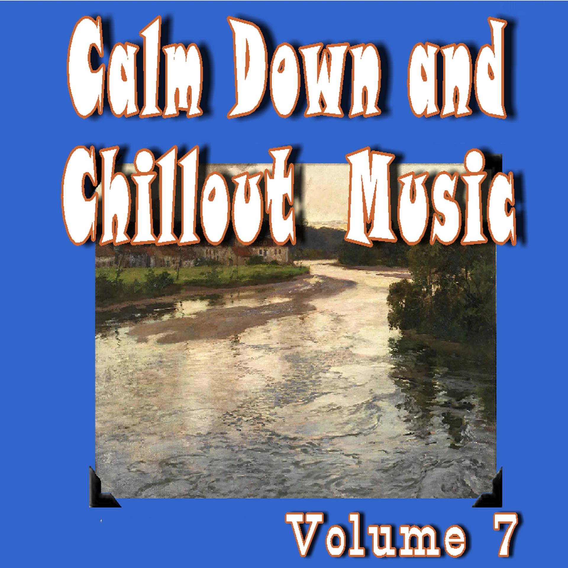 Постер альбома Calm Down and Chillout Music, Vol. 7