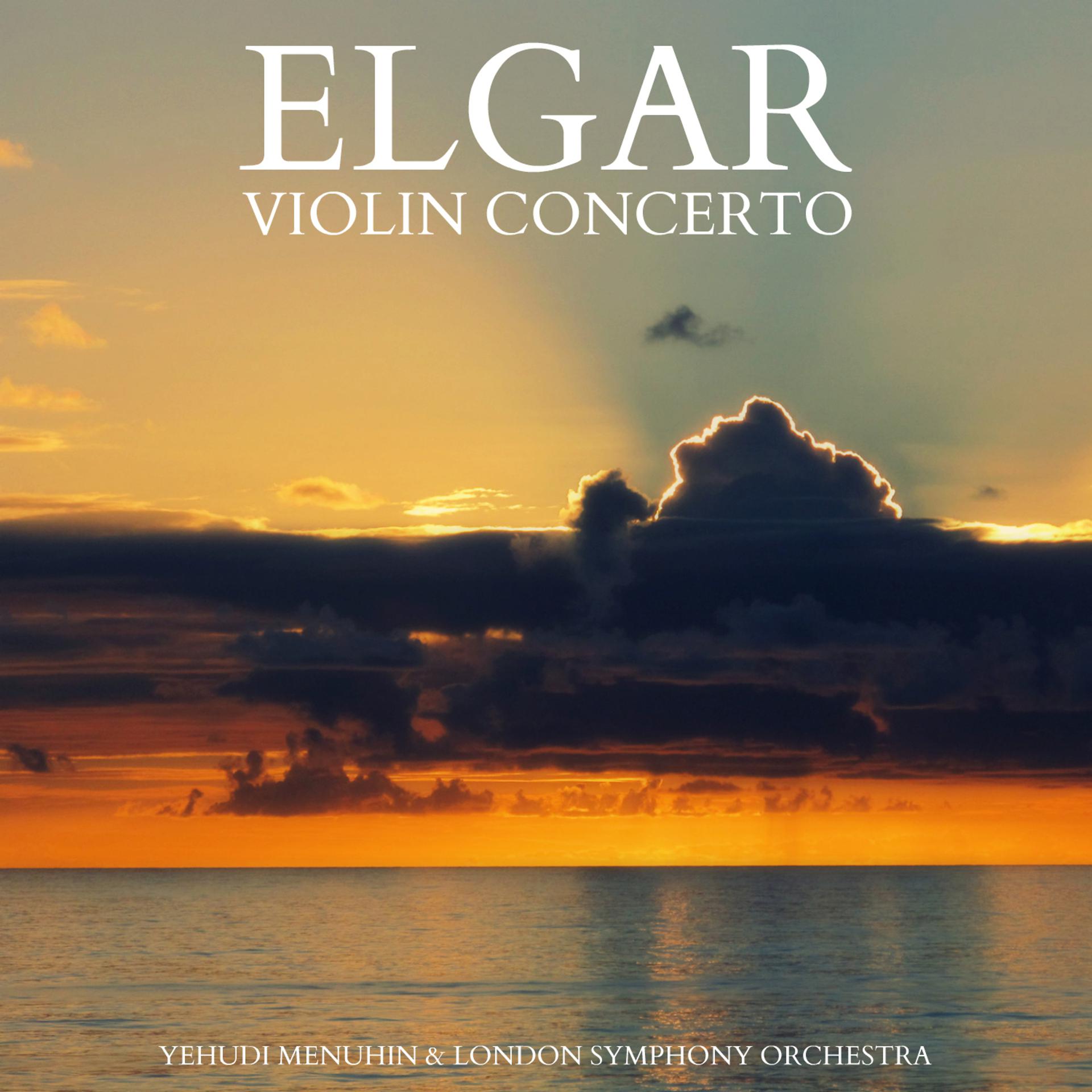 Постер альбома Elgar - Violin Concerto in B Minor, Op. 61