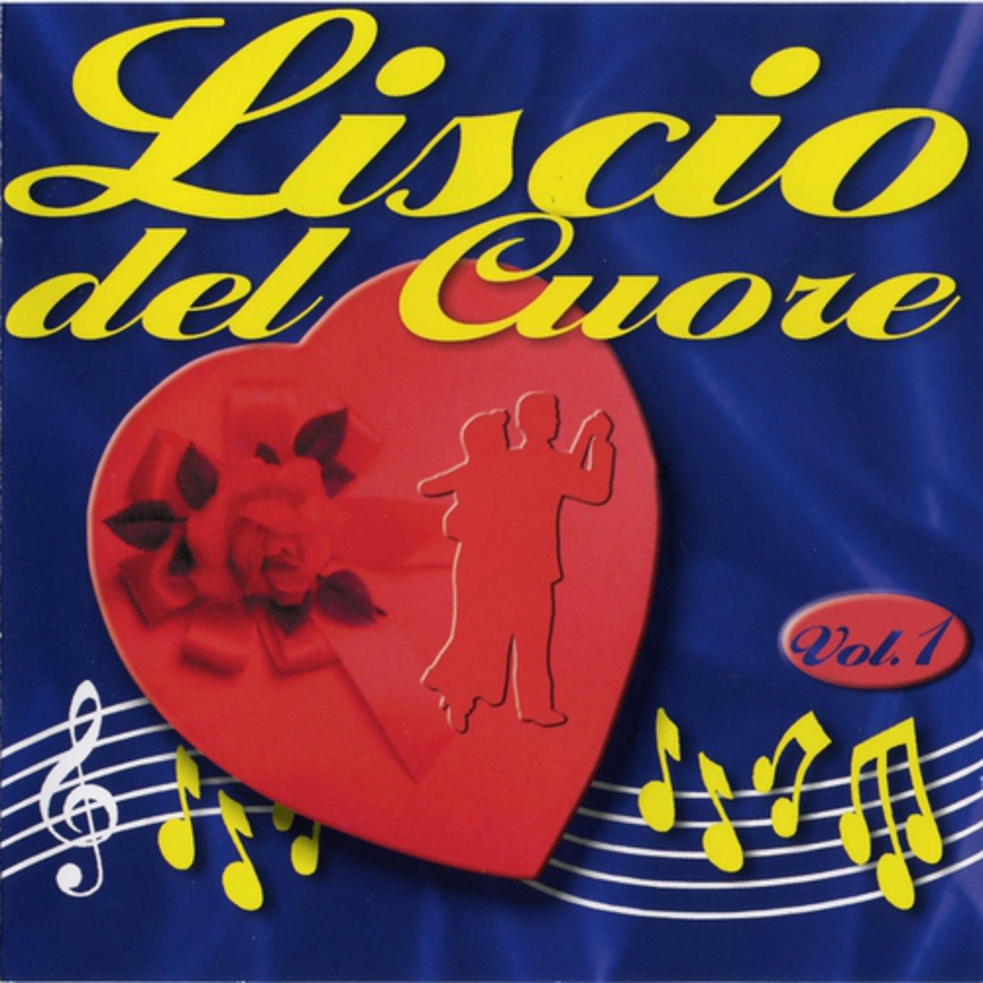 Постер альбома Liscio del cuore, vol. 1