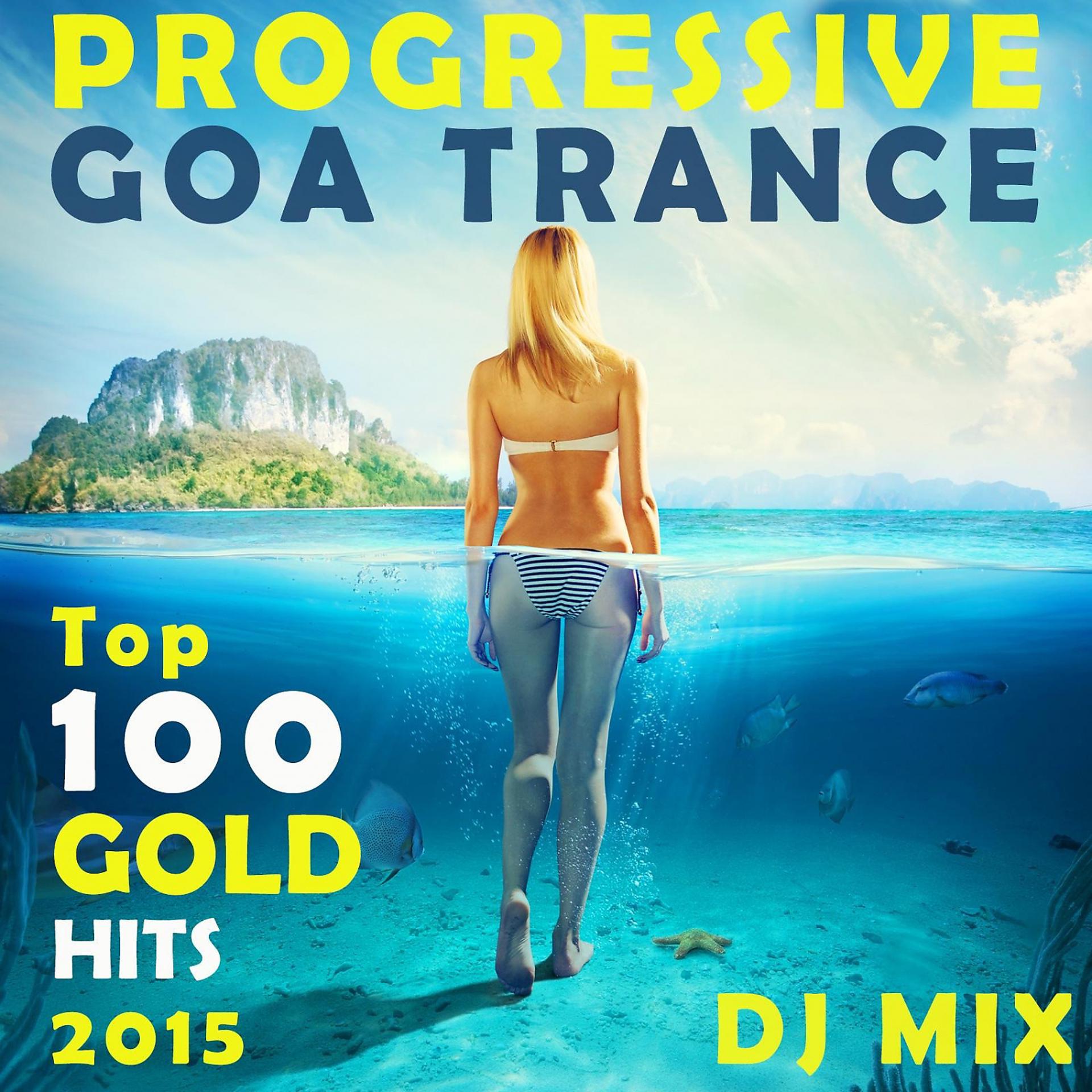 Постер альбома Progressive Goa Trance Top 100 Gold Hits 2015 DJ Mix