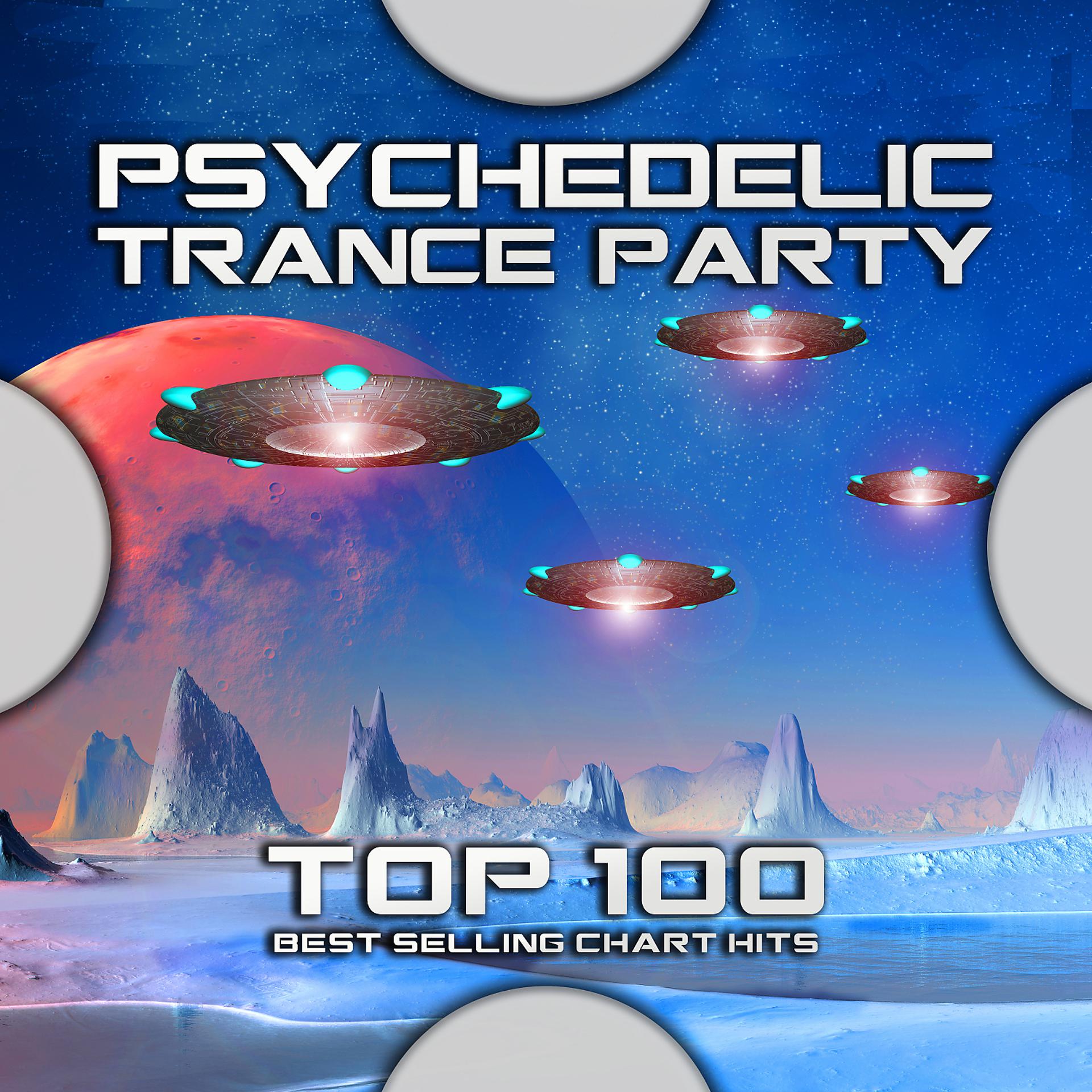 Постер альбома Psychedelic Trance Party Top 100 Best Selling Chart Hits
