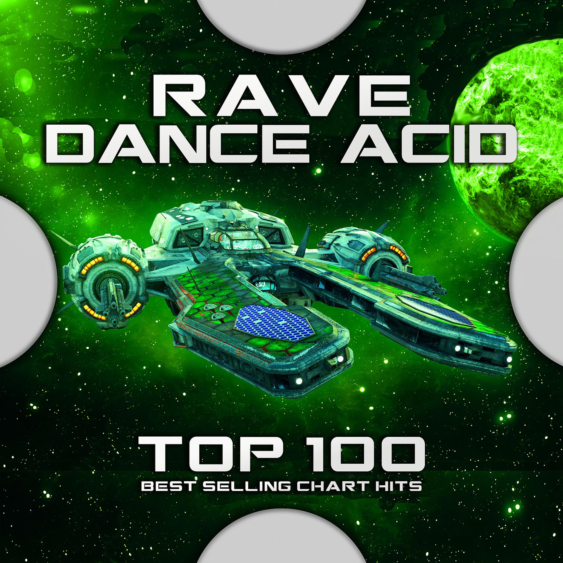 Постер альбома Rave Dance Acid Top 100 Best Selling Chart Hits