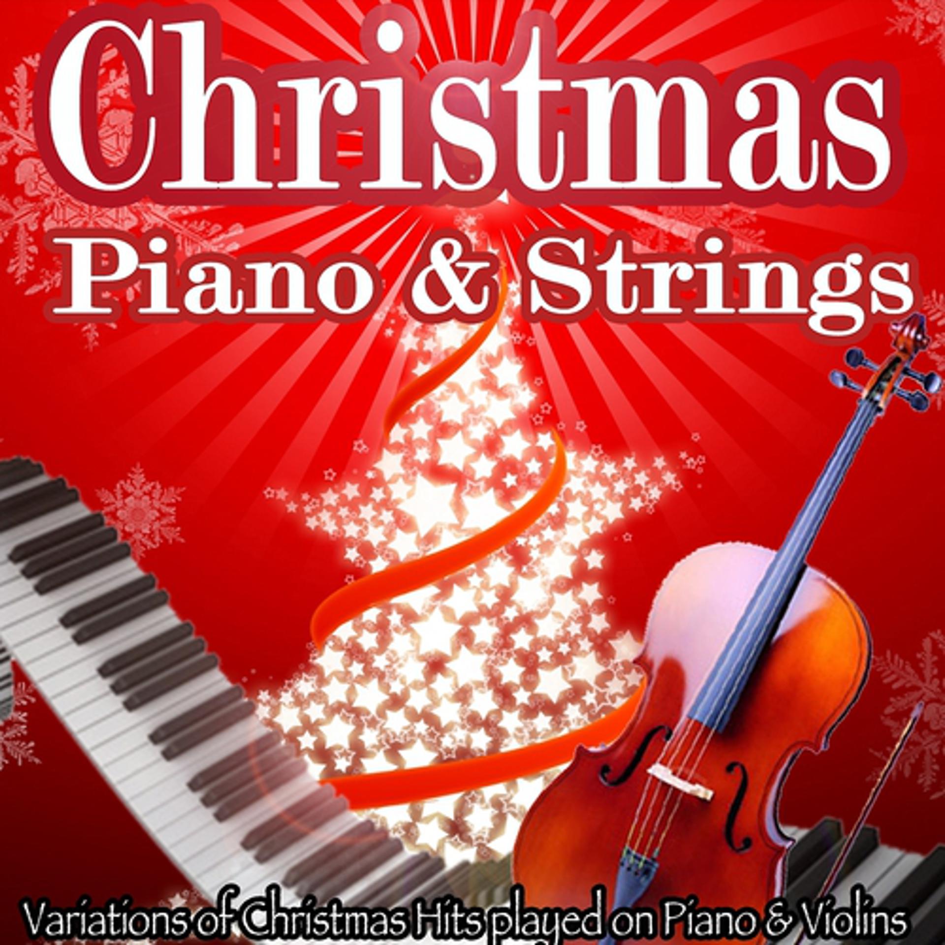 Постер альбома Christmas Hits on Piano and Strings (Variations of Christmas Hits played on Piano & Violins)