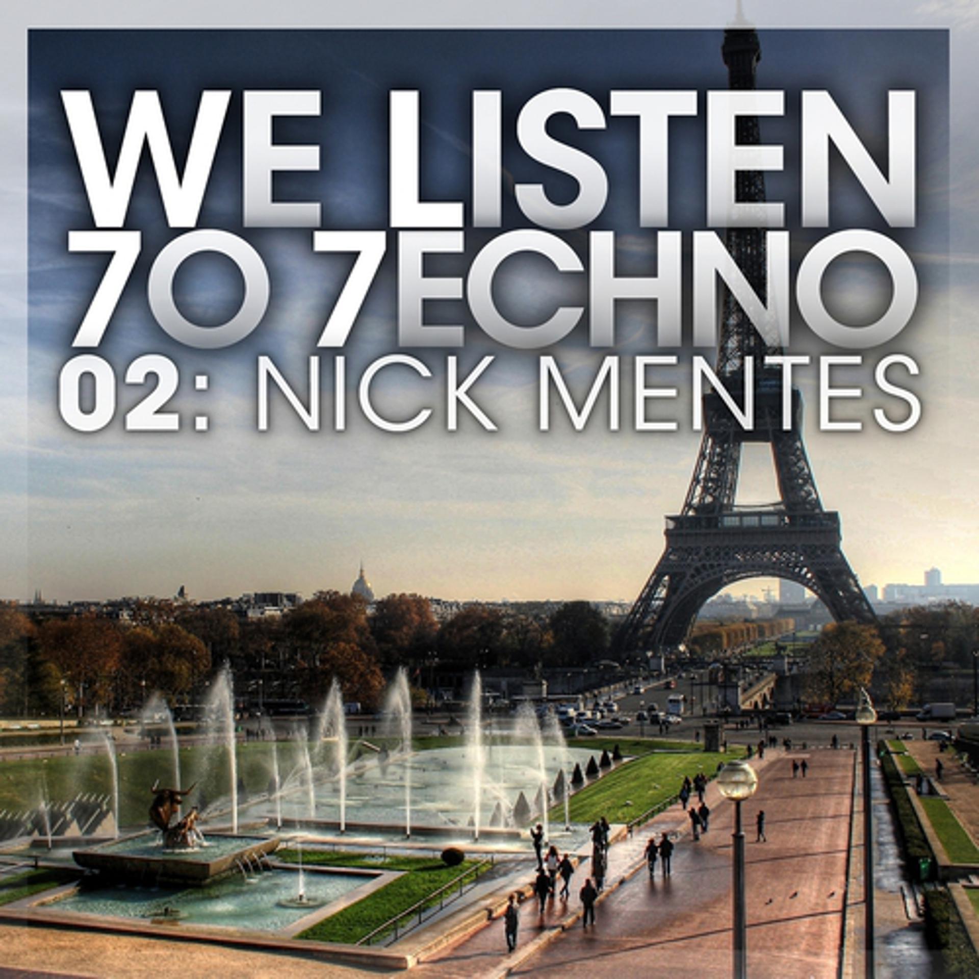 Постер альбома We Listen 7o 7echno 02: Nick Mentes