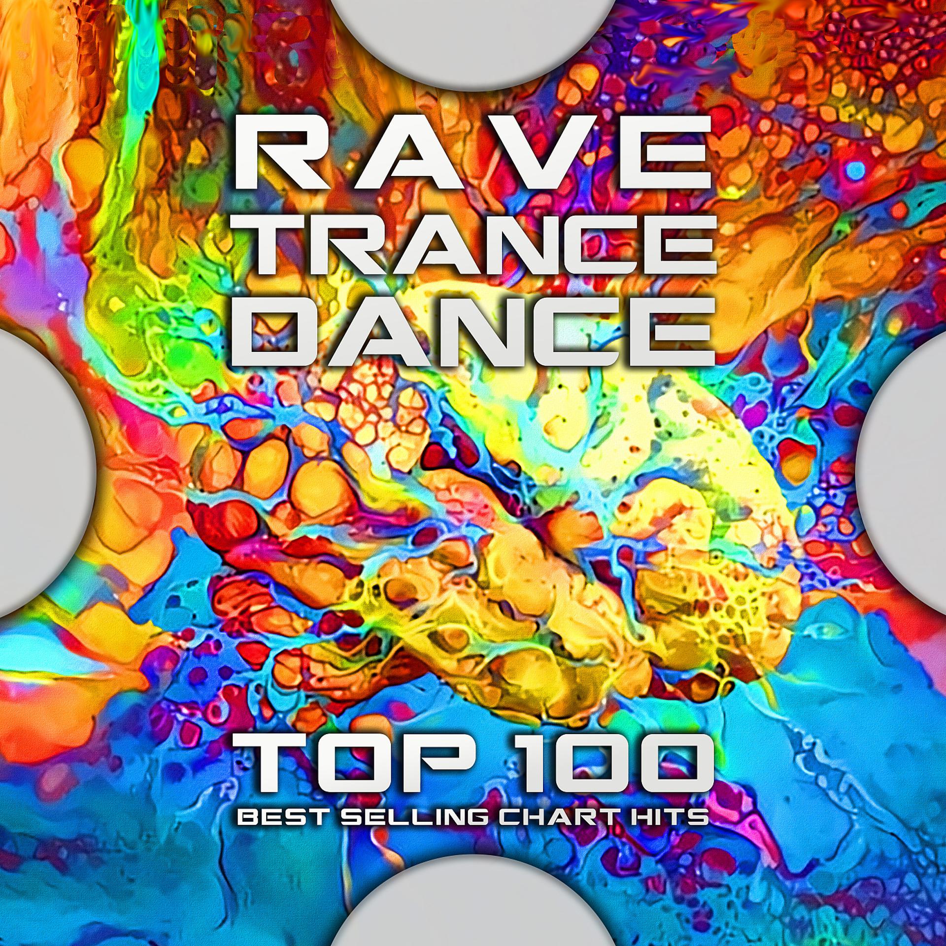 Постер альбома Rave Trance Dance Top 100 Best Selling Chart Hits