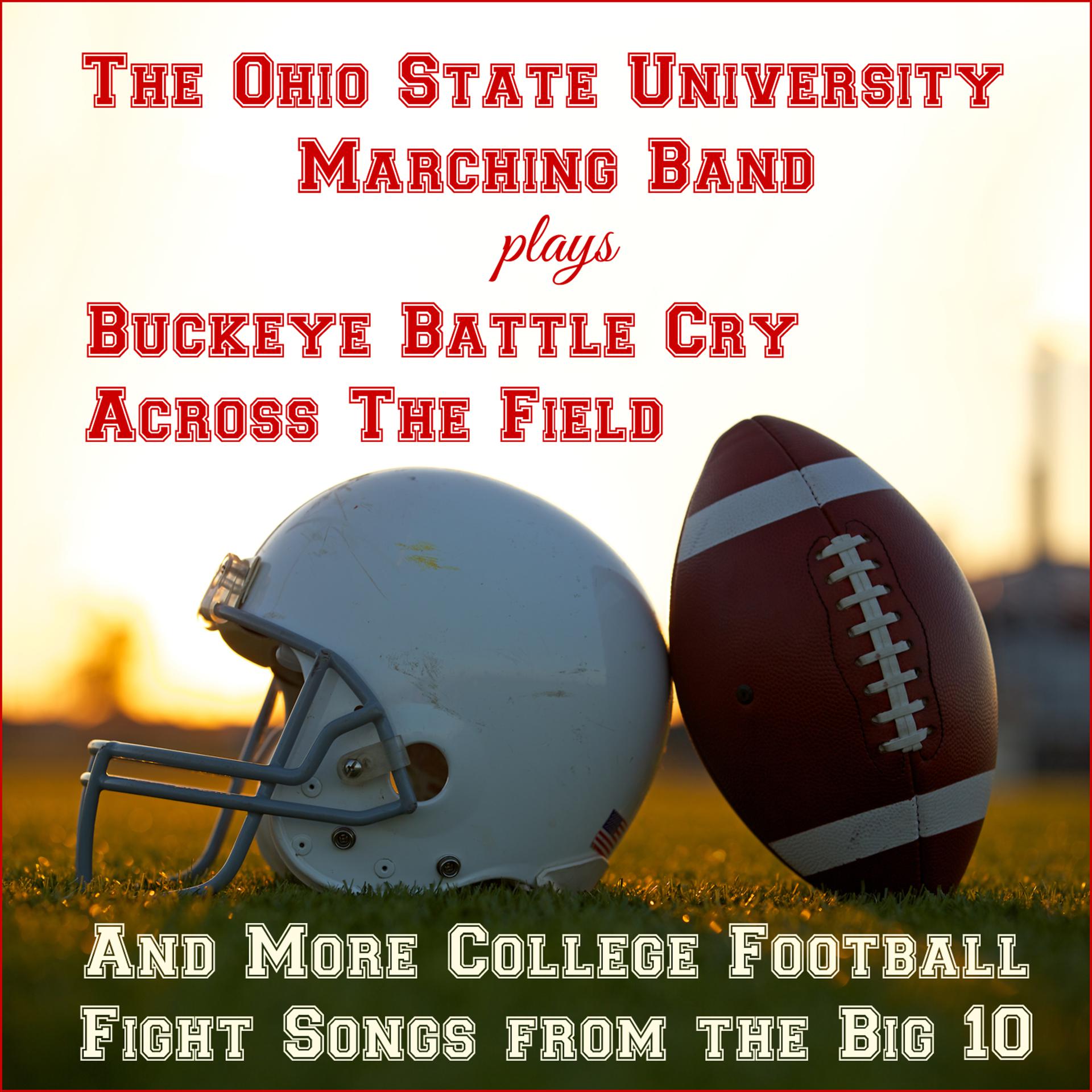 Постер альбома Buckeye Battle Cry, Across the Field, And More College Football Fight Songs from the Big 10