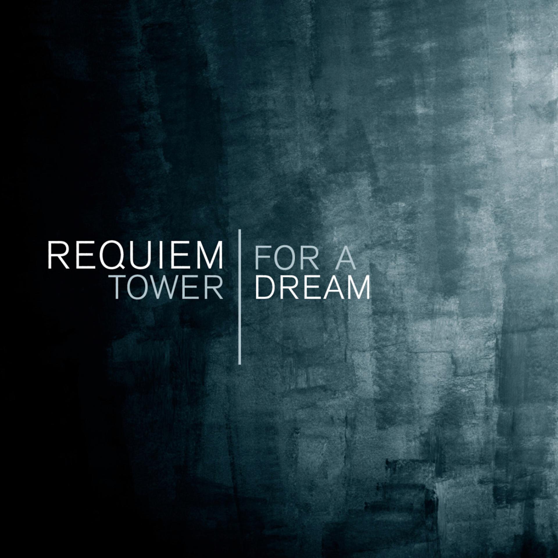 Постер альбома Requiem for a Tower | Dream