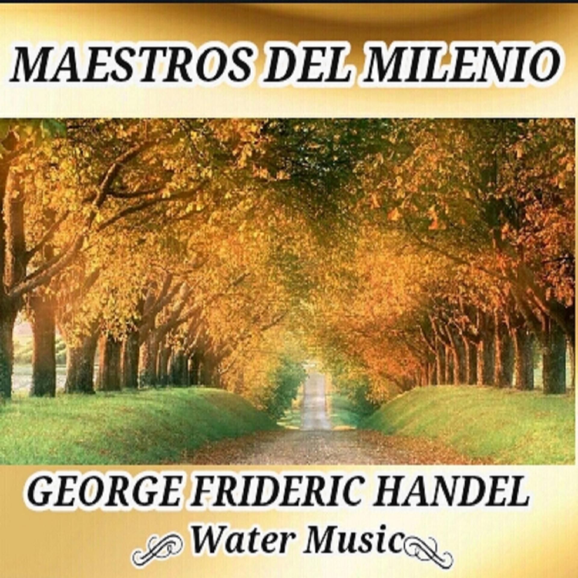 Постер альбома George Frideric Handel, Water Music - Maestros del Milenio