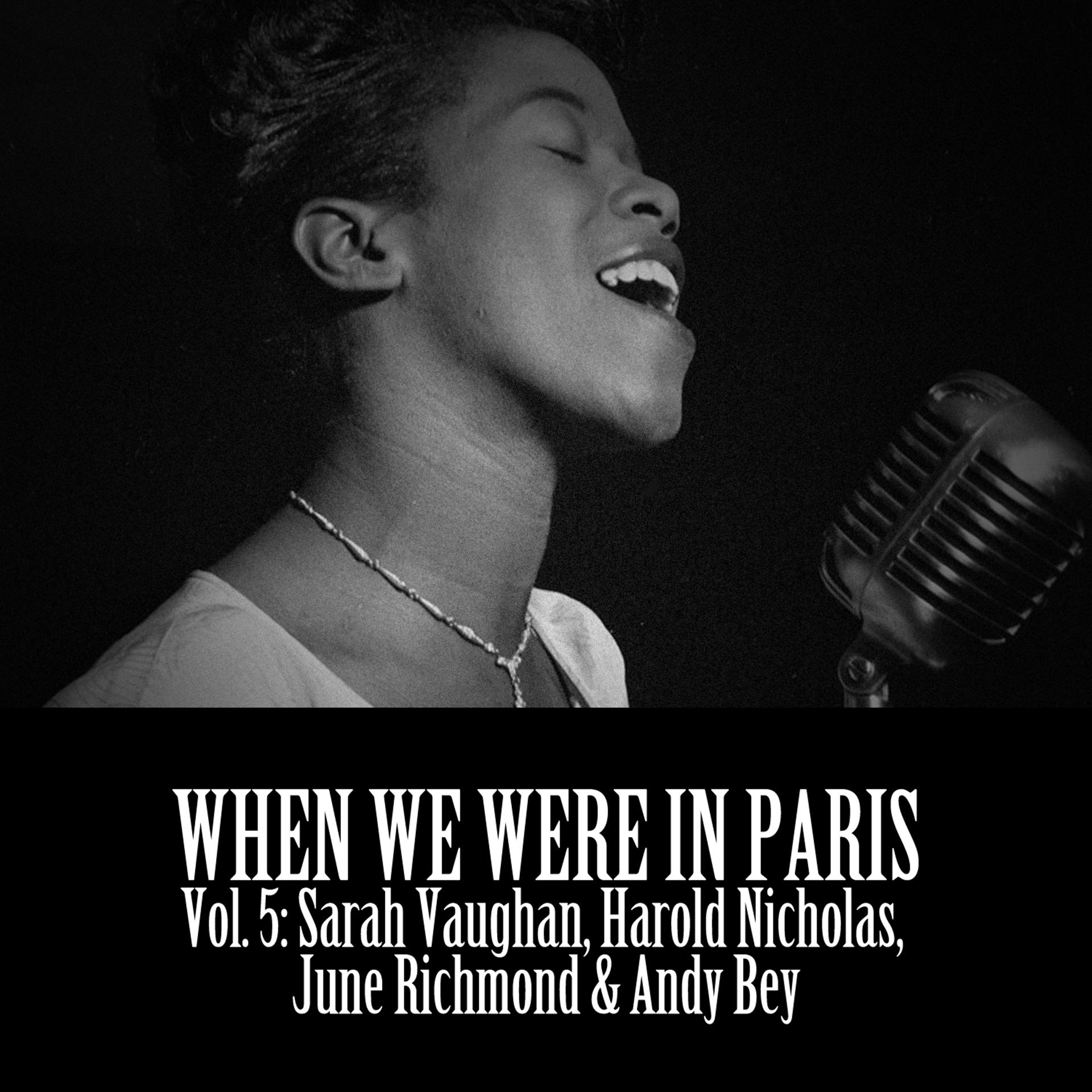 Постер альбома When We Were in Paris, Vol. 5: Sarah Vaughan, Harold Nicholas, June Richmond & Andy Bey