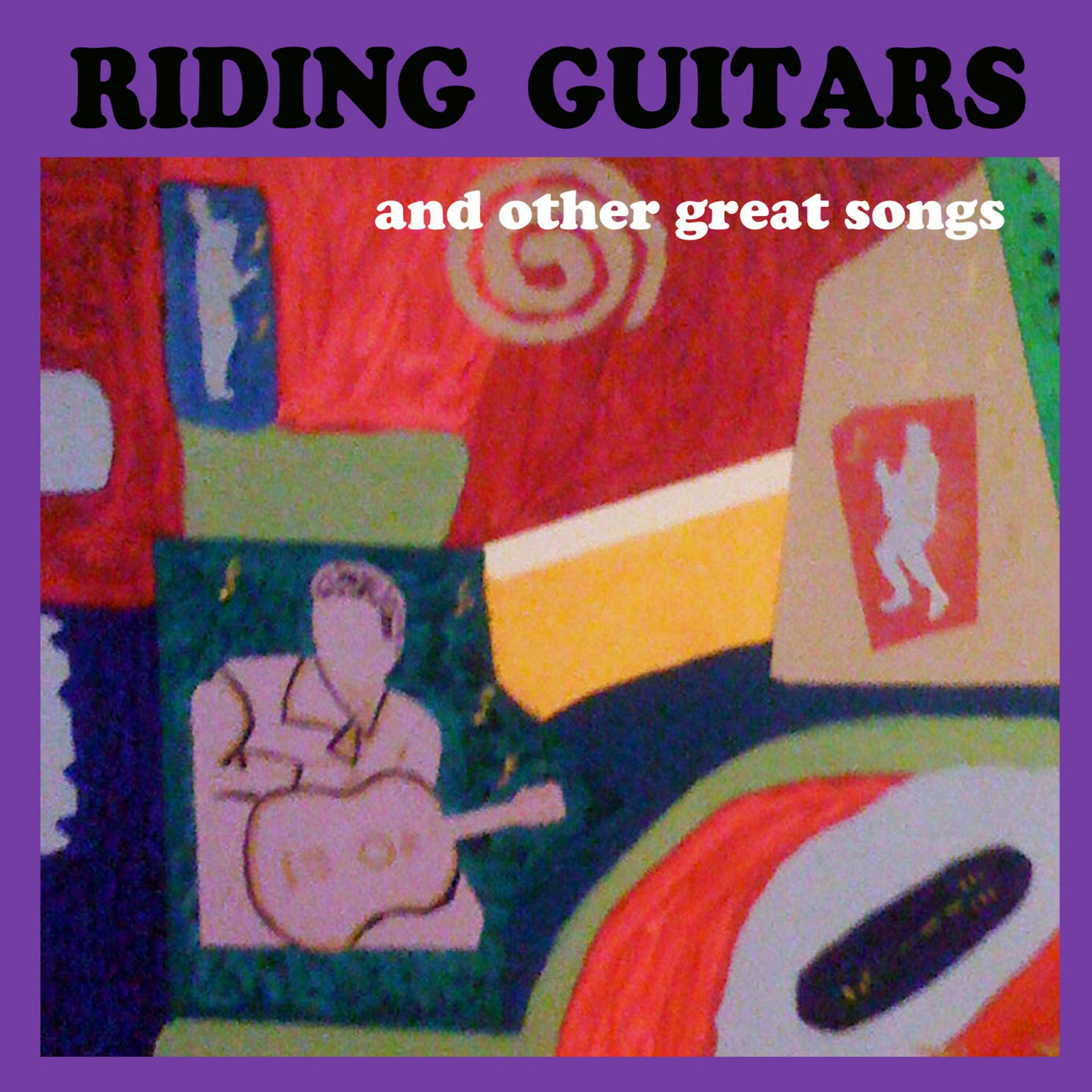 Постер альбома Riding Guitars and Other Great Songs
