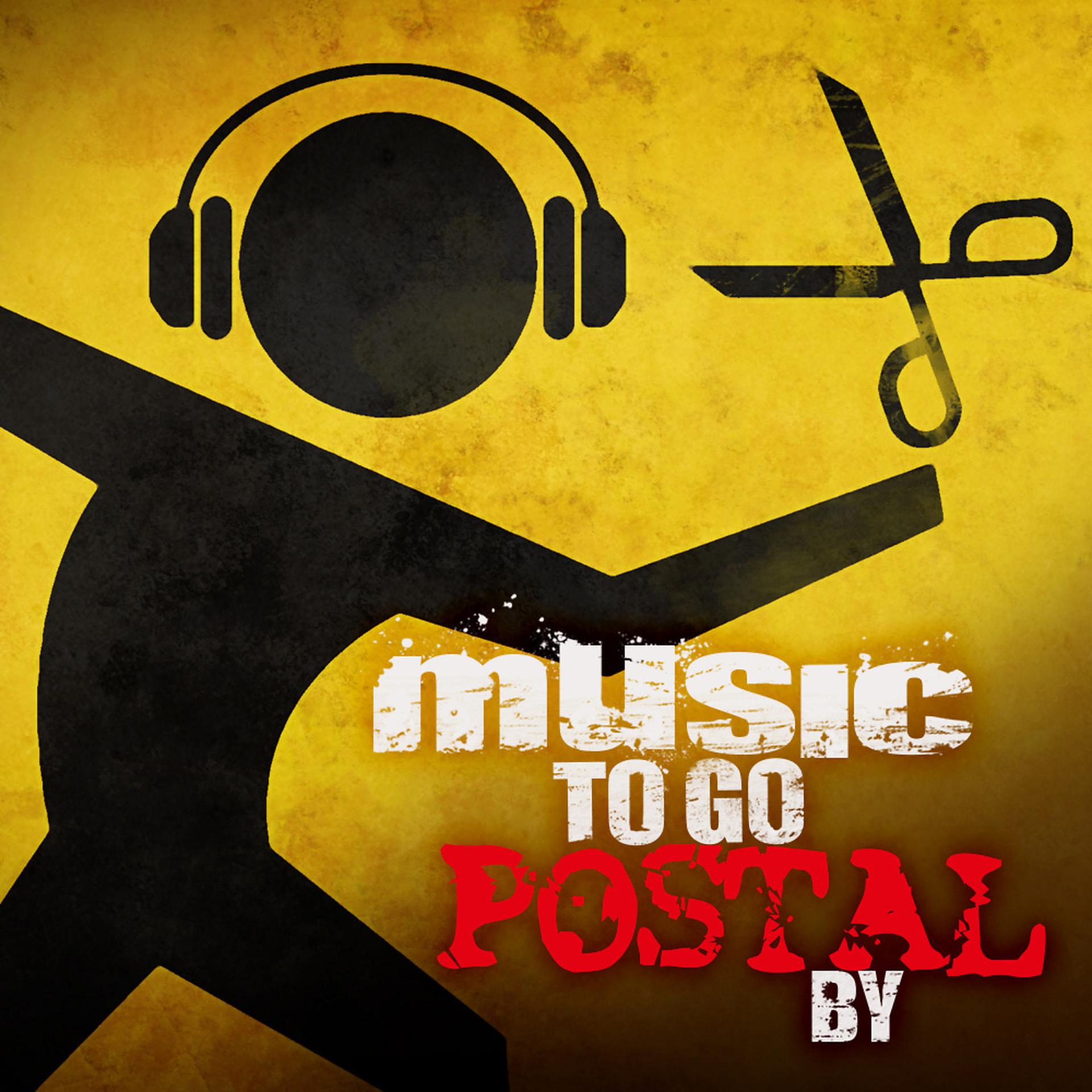 Постер альбома Music to Go Postal By