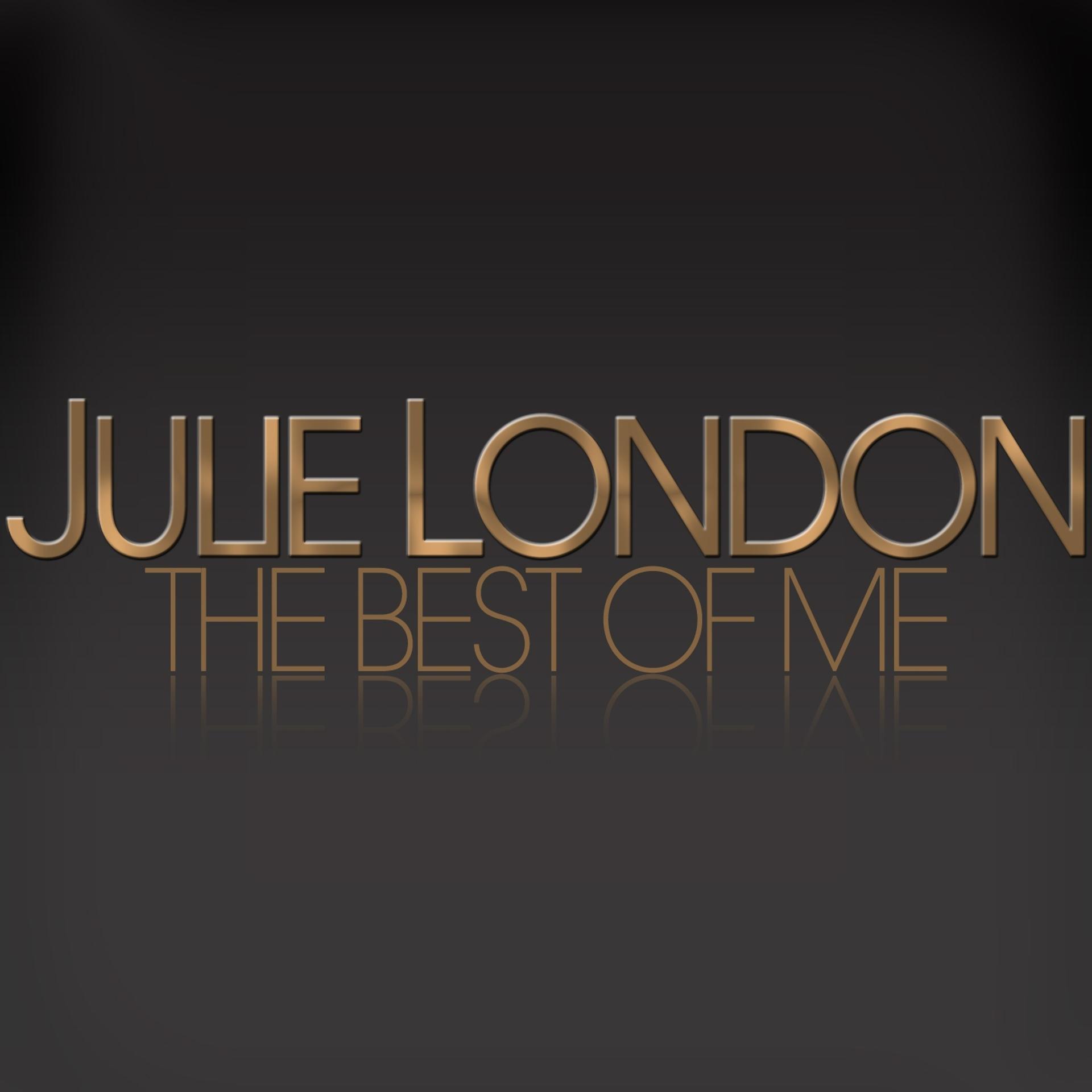 Постер альбома Julie London - The Best Of Me