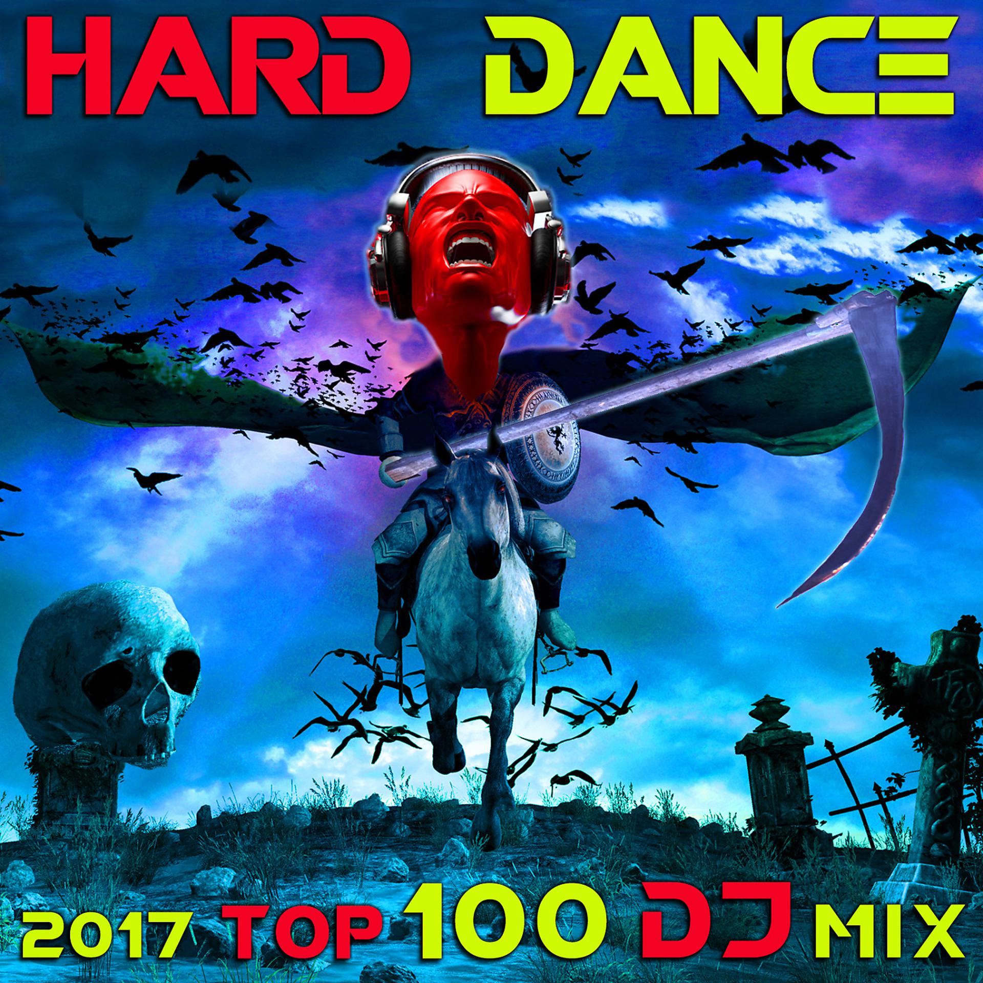 Постер альбома Hard Dance 2017 Top 100 DJ Mix