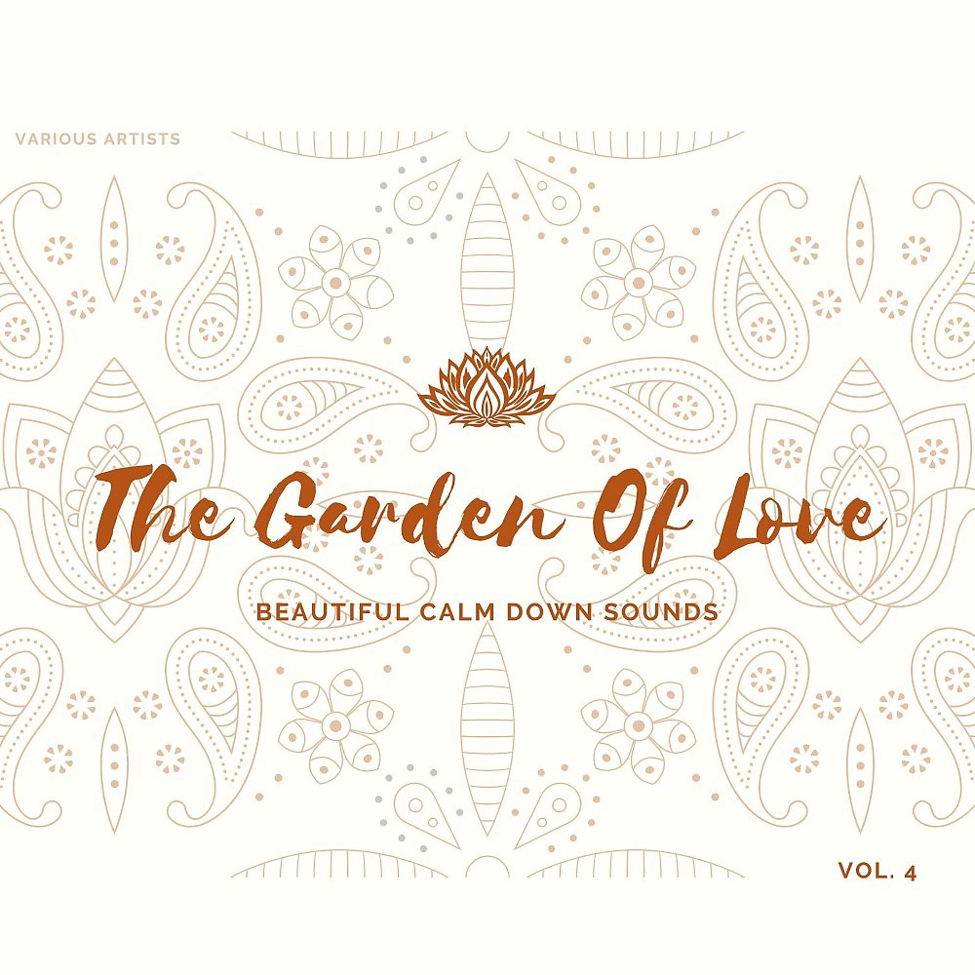 Постер альбома The Garden of Love (Beautiful Calm Down Sounds) , Vol. 4