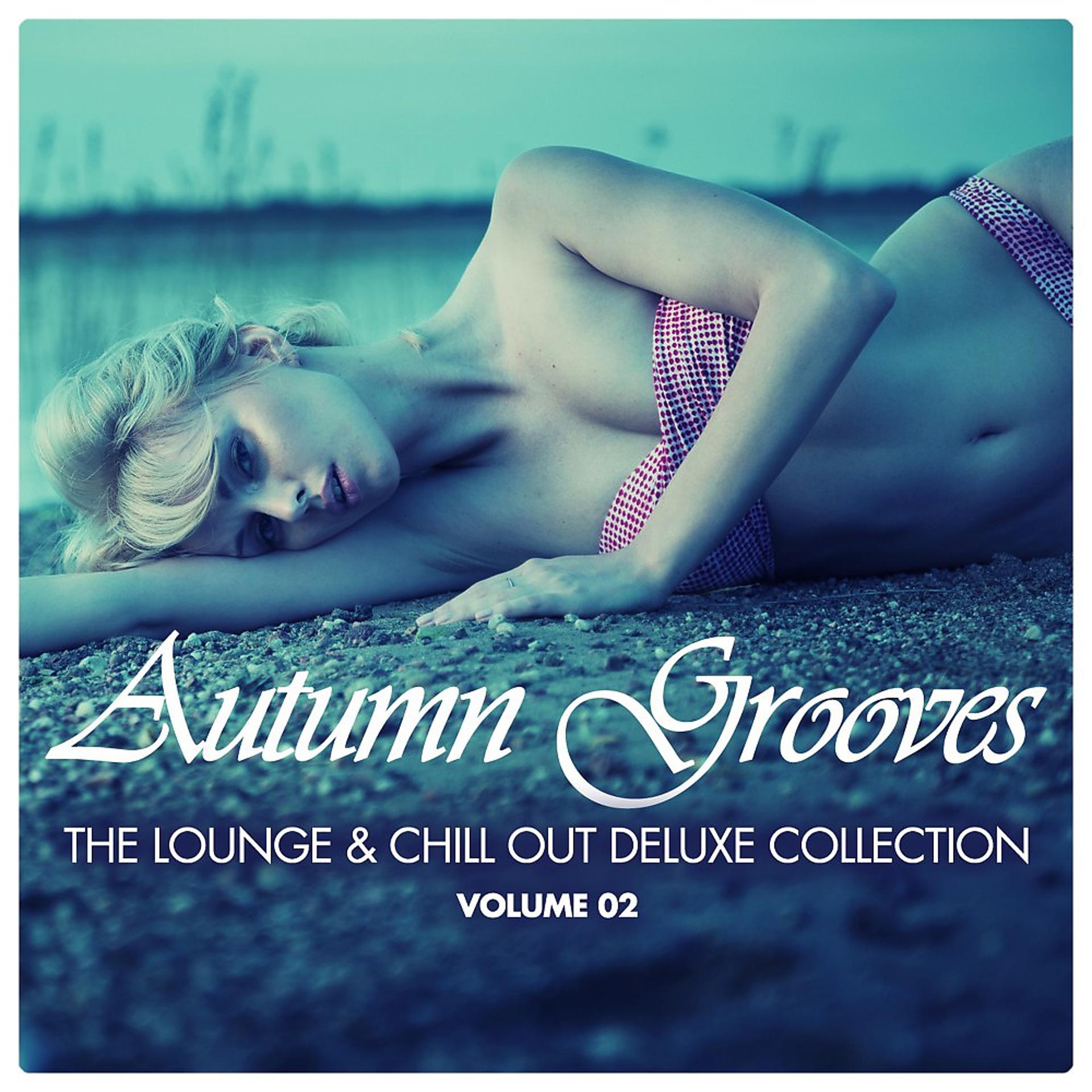 Постер альбома Autumn Grooves (The Lounge & Chill out Deluxe Collection), Vol. 2