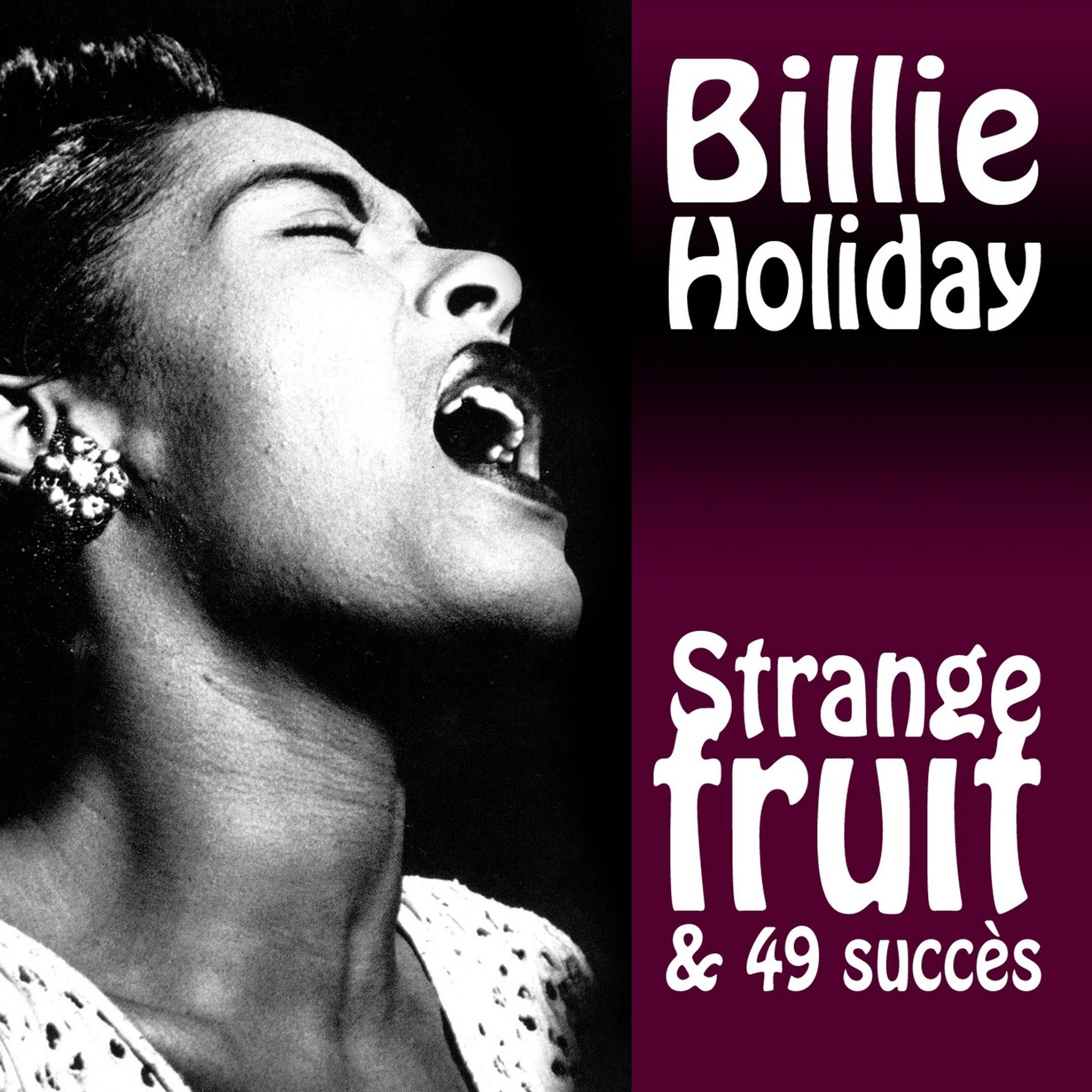 Постер альбома Strange Fruit + 49 succès de Billie Holiday
