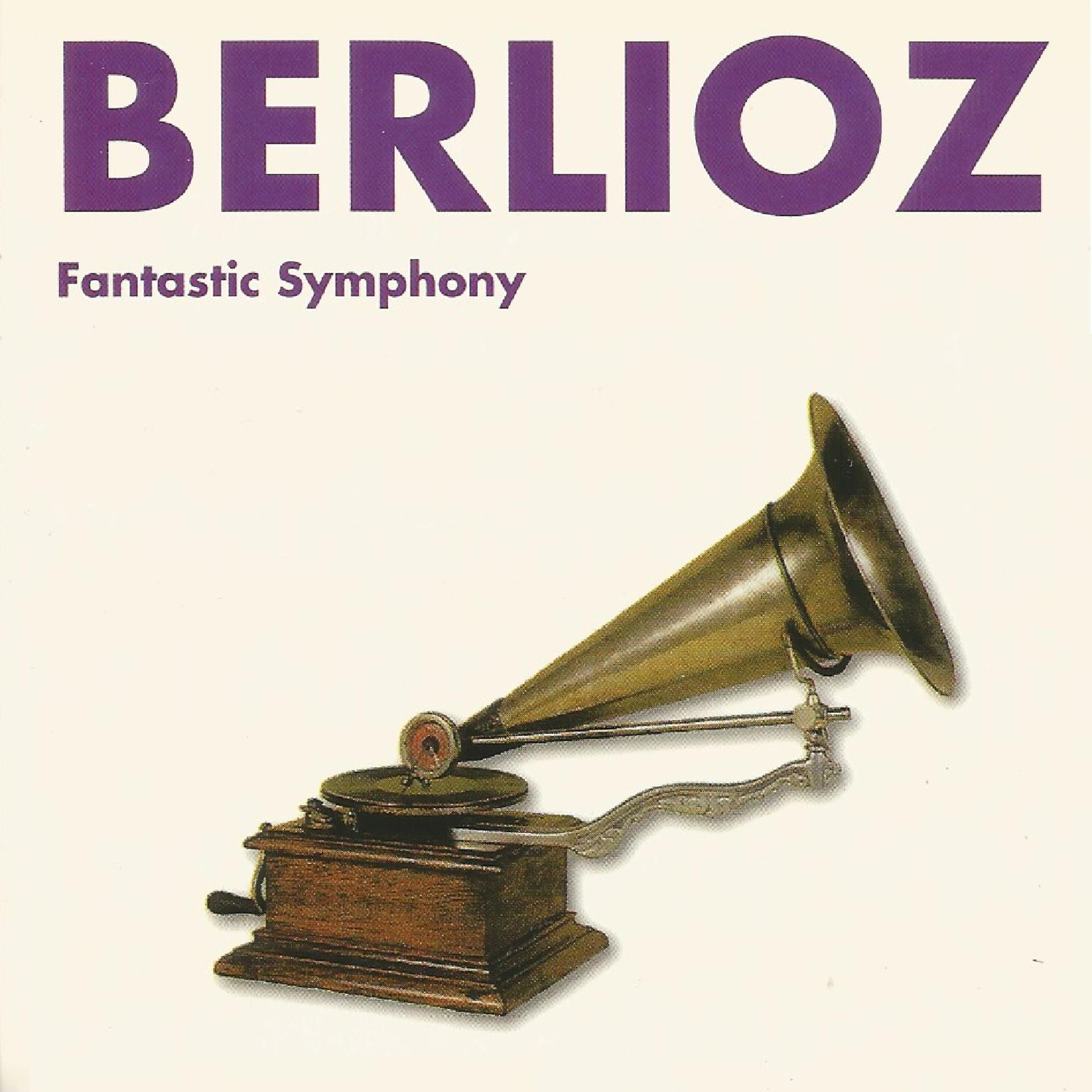 Постер альбома Berlioz - Fantastic Symphony