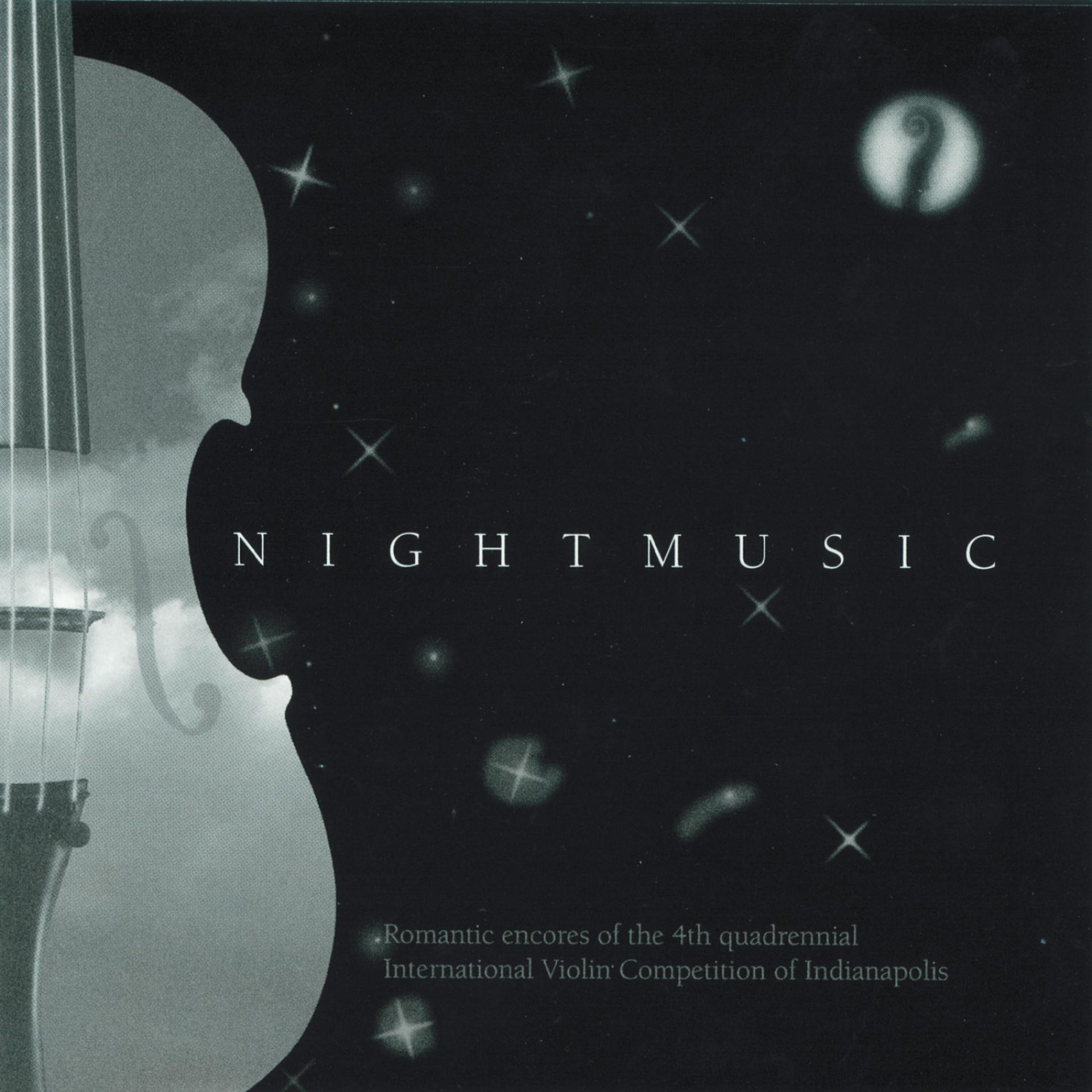 Постер альбома Nightmusic: Romantic Encores from the 1994 International Violin Competition of Indianapolis