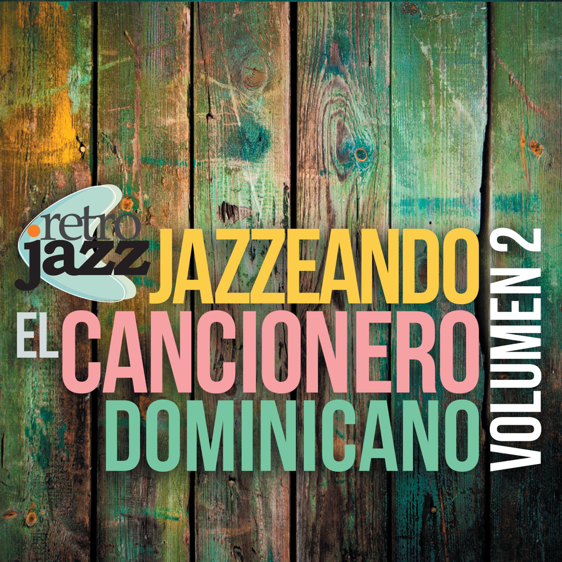 Постер альбома Jazzeando el Cancionero Dominicano, Vol 2
