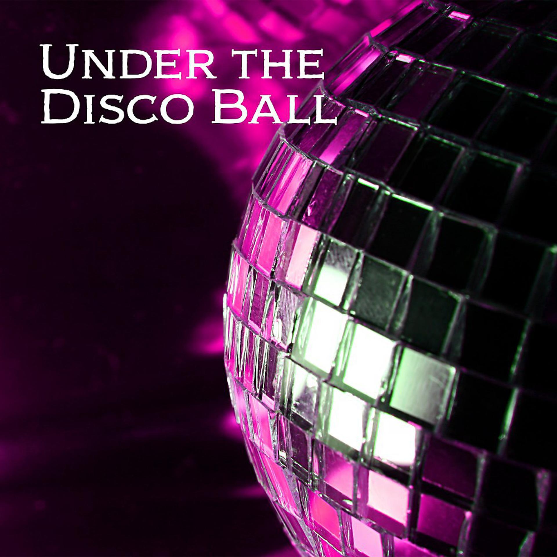 Постер альбома Under the Disco Ball