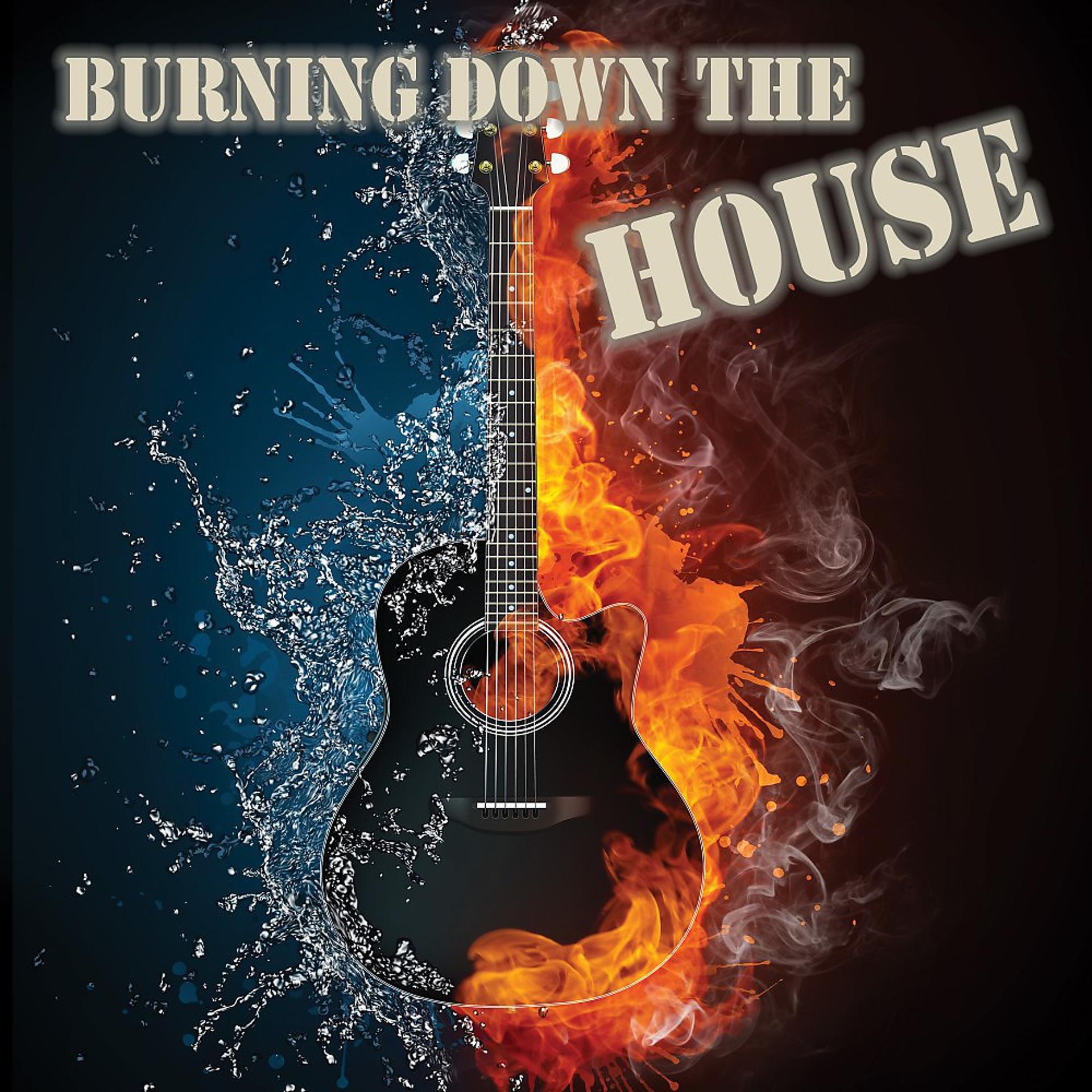 Постер альбома Burning Down the House