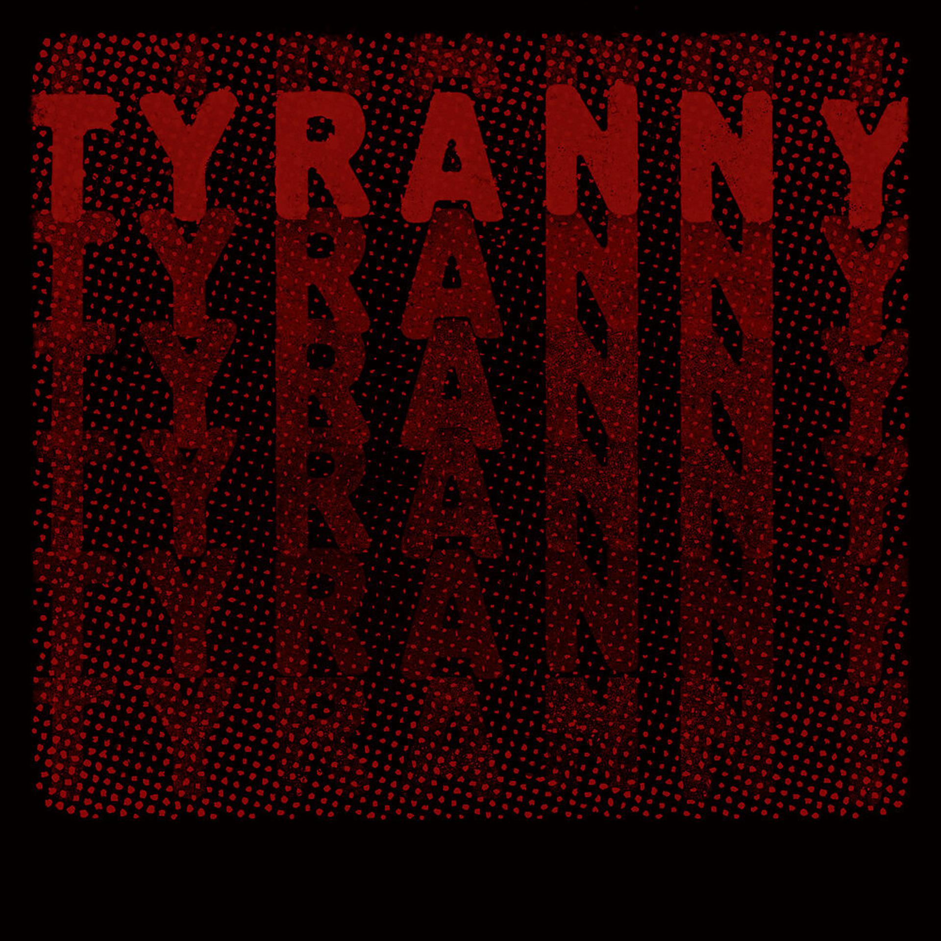 Постер альбома Tyranny