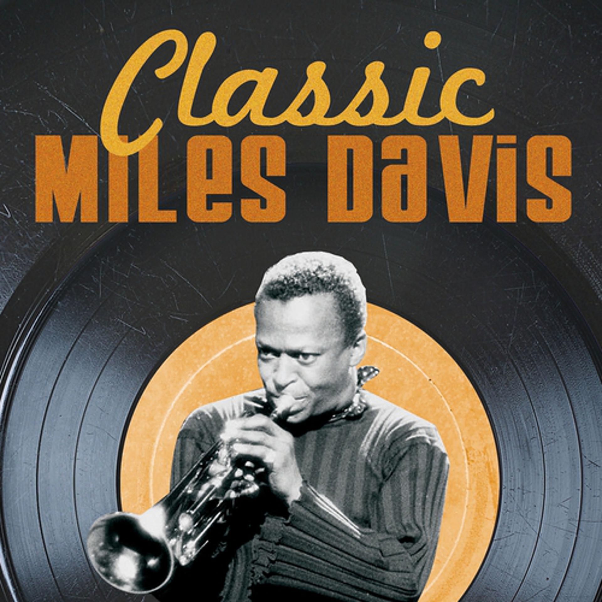 Постер альбома Classic Miles Davis