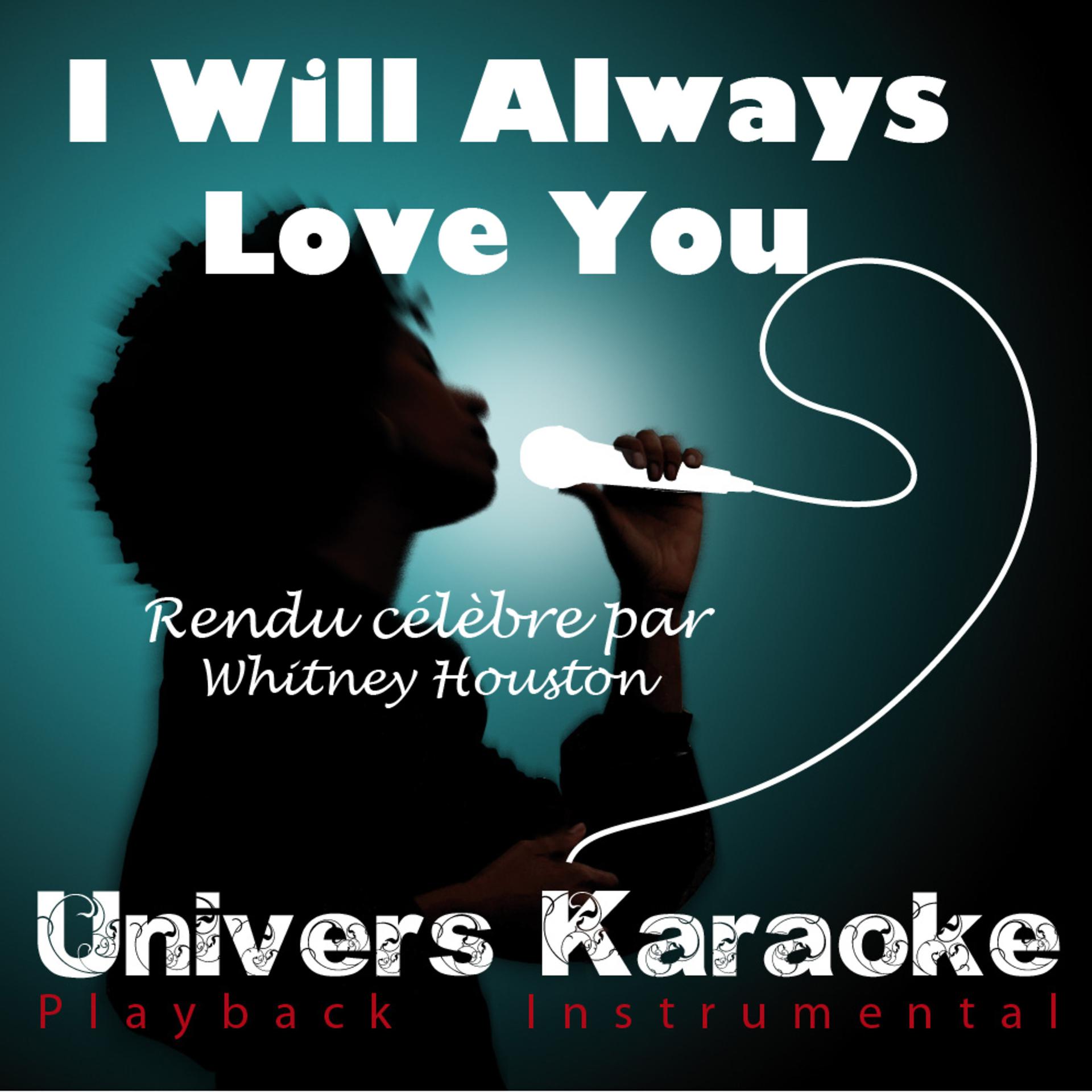 Постер альбома I Will Always Love You (Rendu célèbre par Whitney Houston) [Version Karaoké] - Single