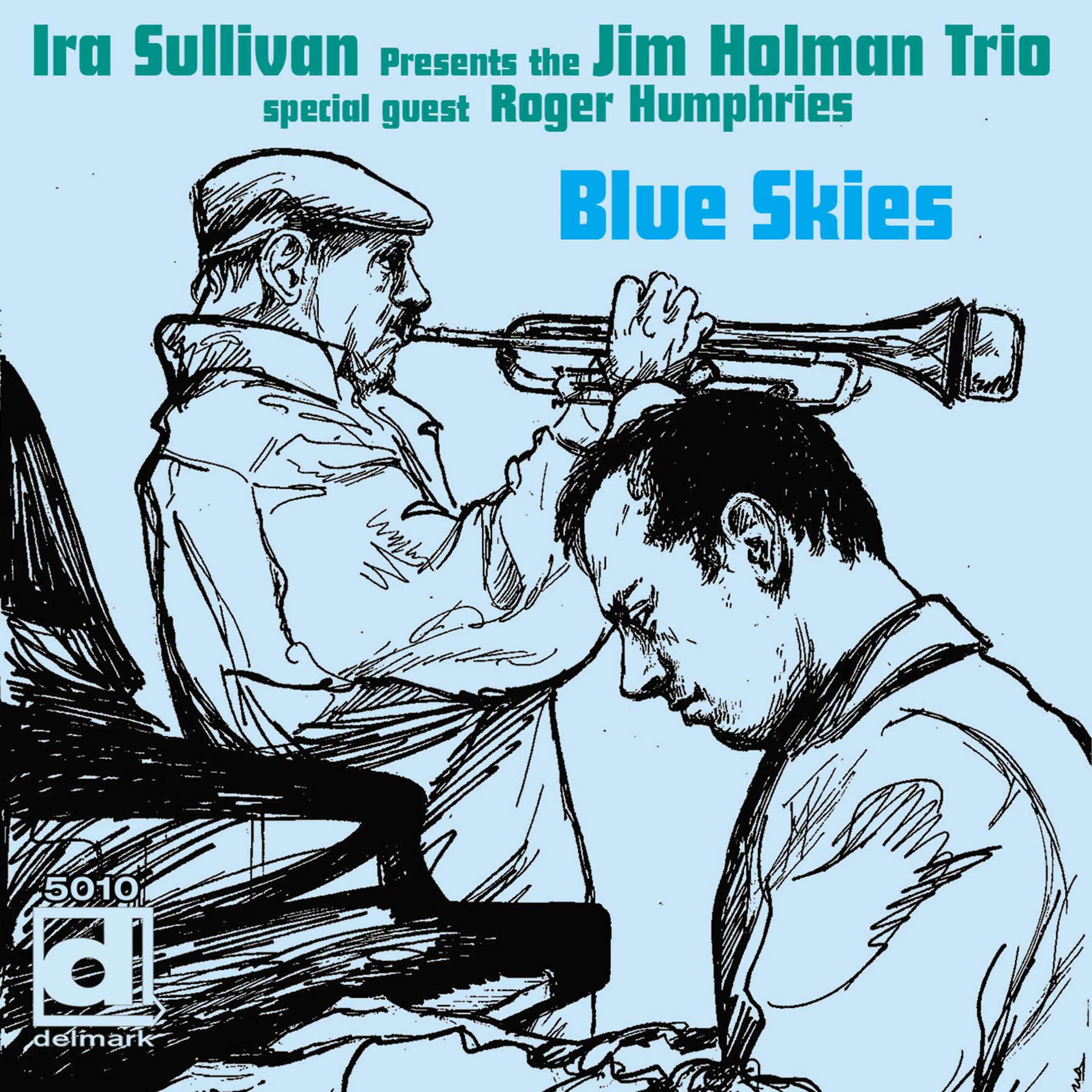 Постер альбома Blue Skies (Ira Sullivan Presents the Jim Holman Trio)