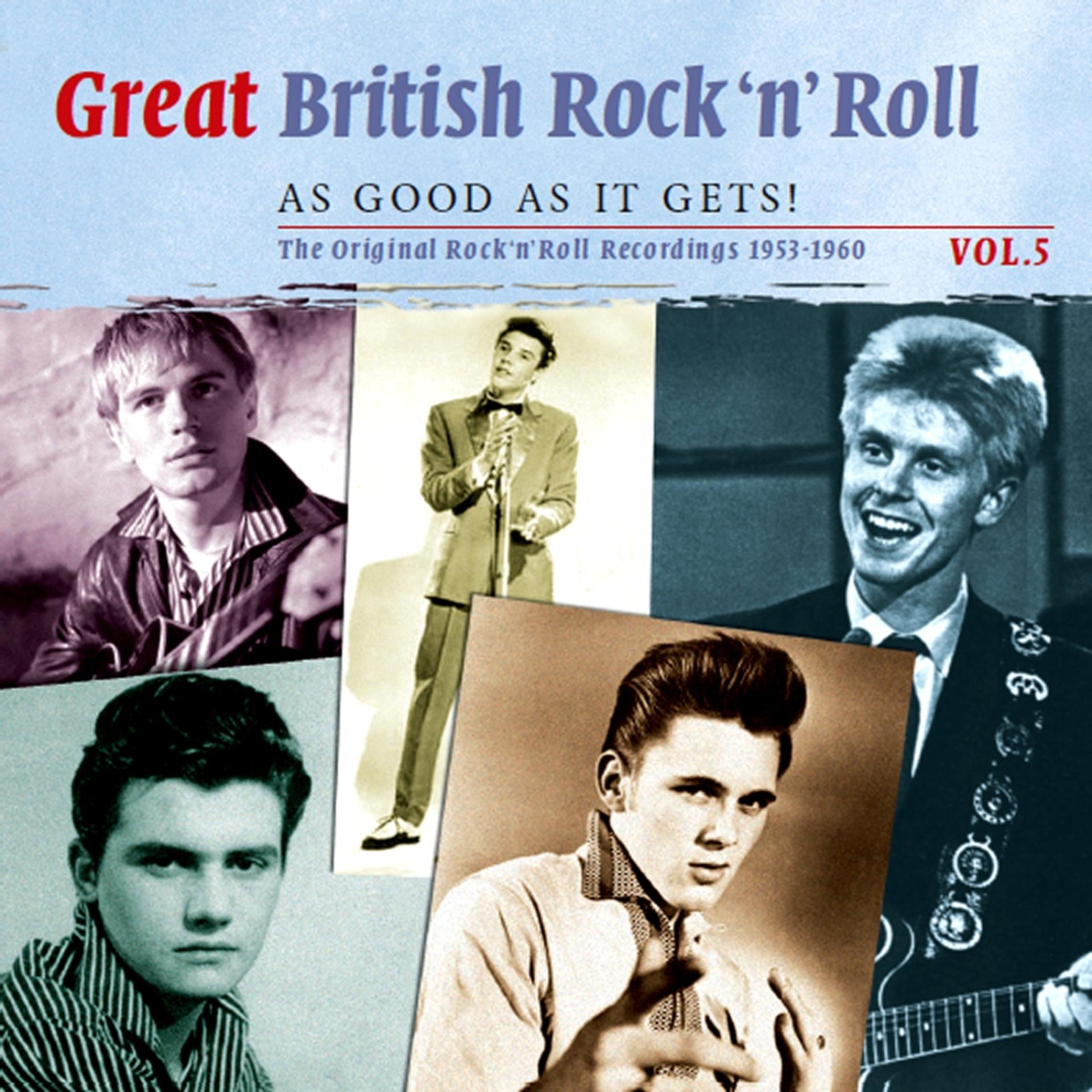 Постер альбома Great British Rock n' Roll - Just About As Good As It Gets!: The Original Rock 'n' Roll Recordings 1953 - 1960, Vol. 5