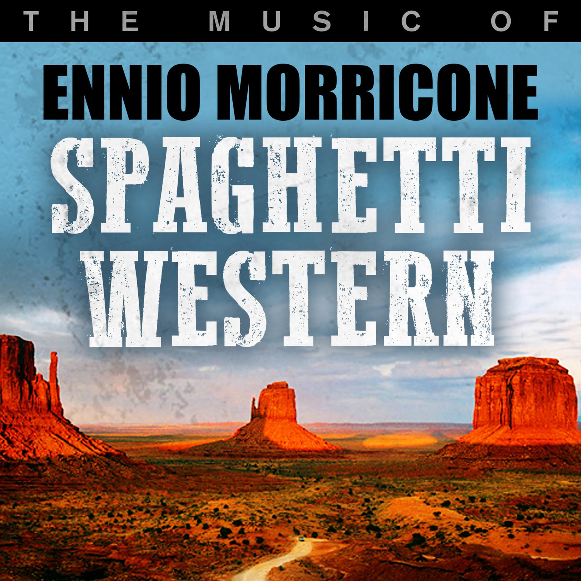 Постер альбома Spaghetti Western: The Music of Ennio Morricone