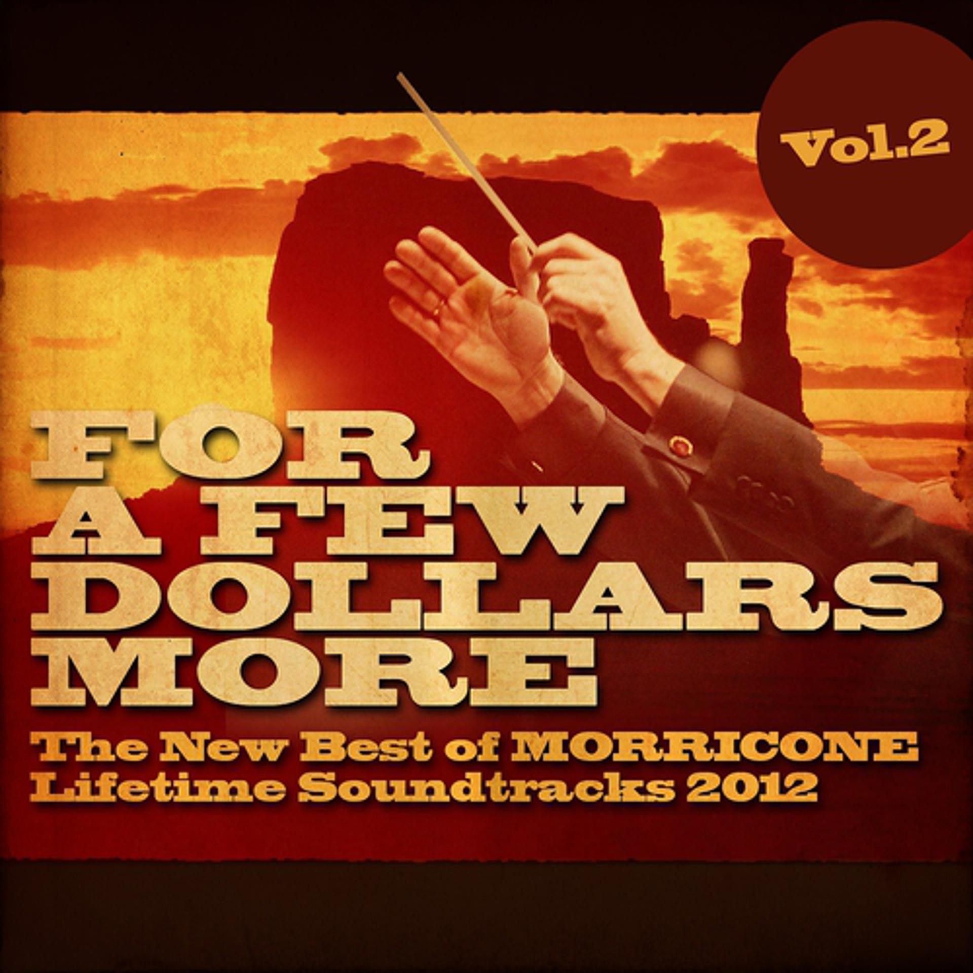 Постер альбома For a Few Dollars More, Vol. 2 (The New Best of Morricone Lifetime Soundtracks 2012)