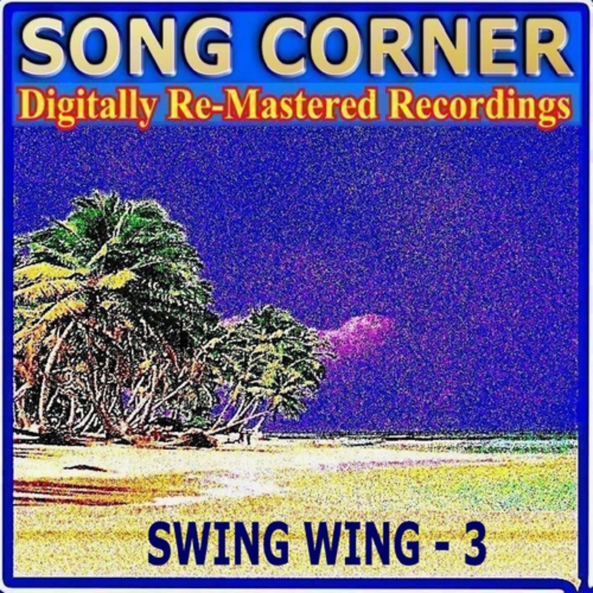 Постер альбома Song Corner - Swing Wing, Vol. 3