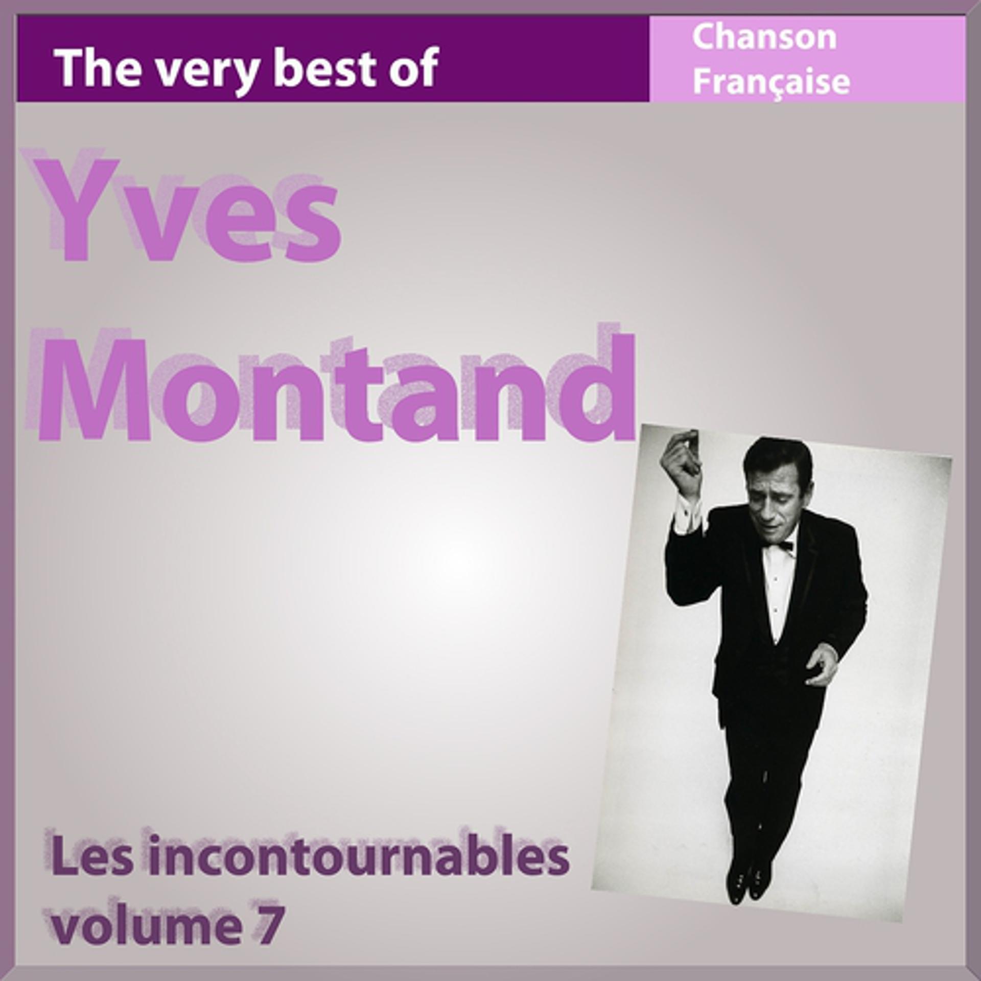 Постер альбома Yves Montand : Les incontournables, vol. 7 (The Very Best of Yves Montand)