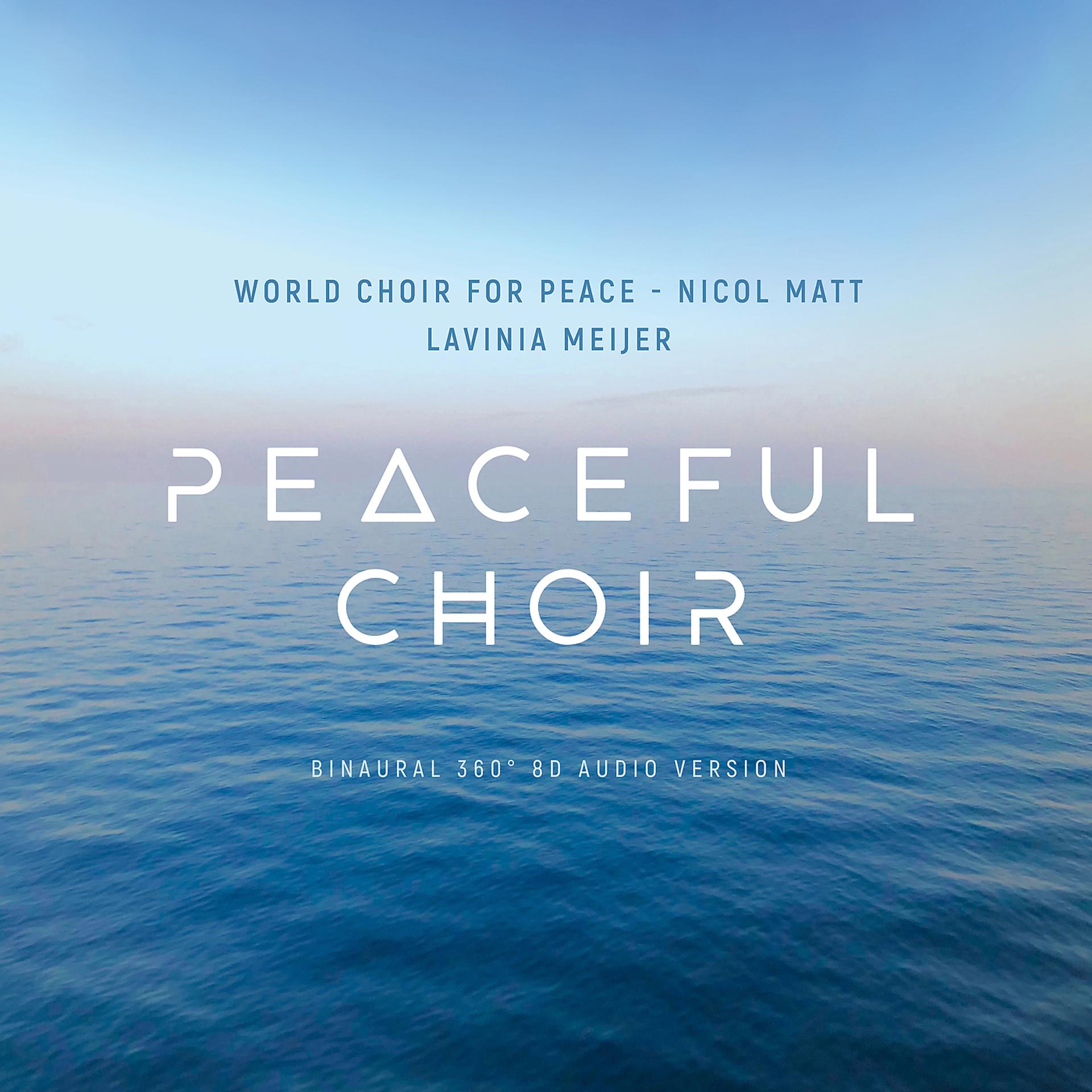 Постер альбома Peaceful Choir - New Sound of Choral Music (360° / 8D Binaural Version)