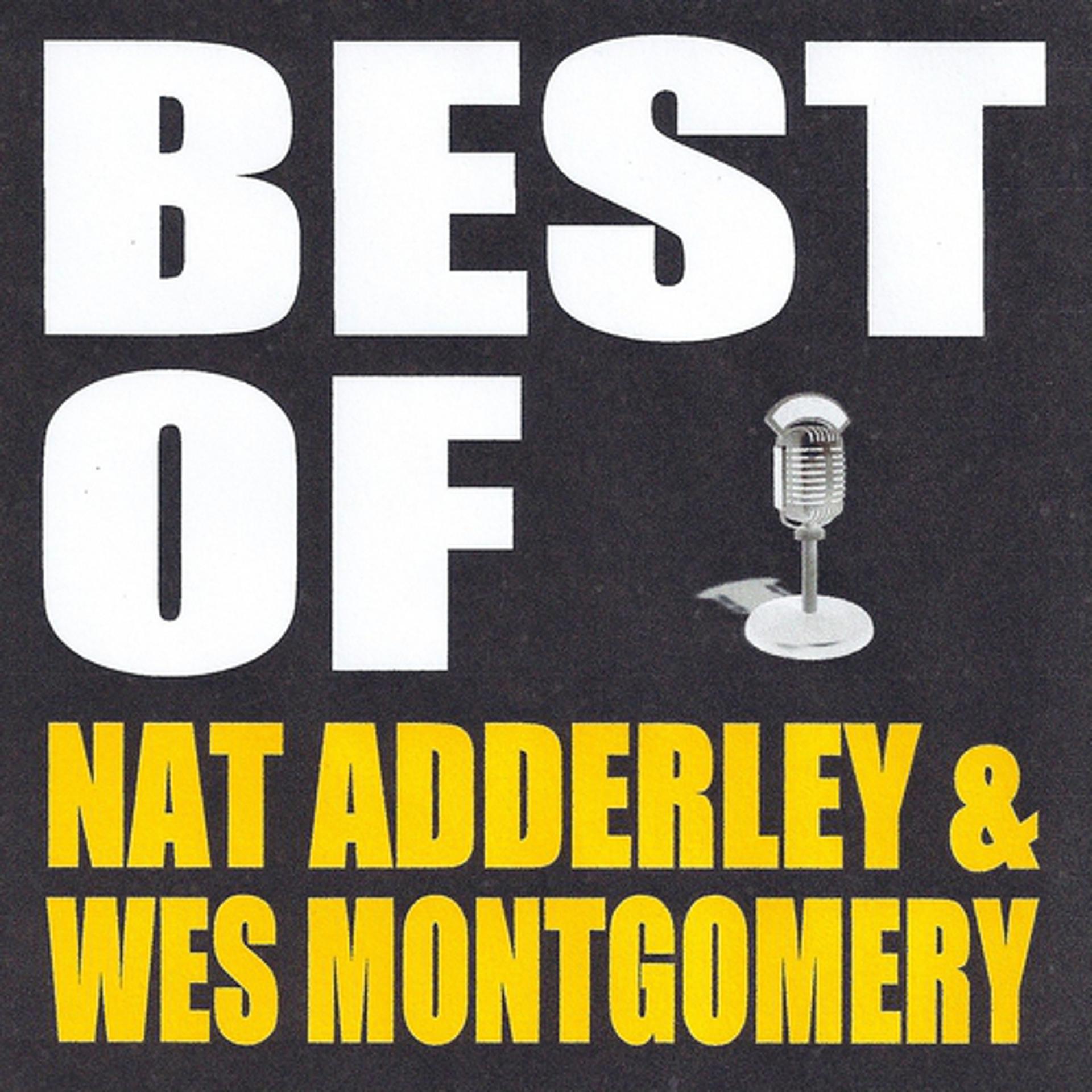 Постер альбома Best of Nat Adderley & Wes Montgomery