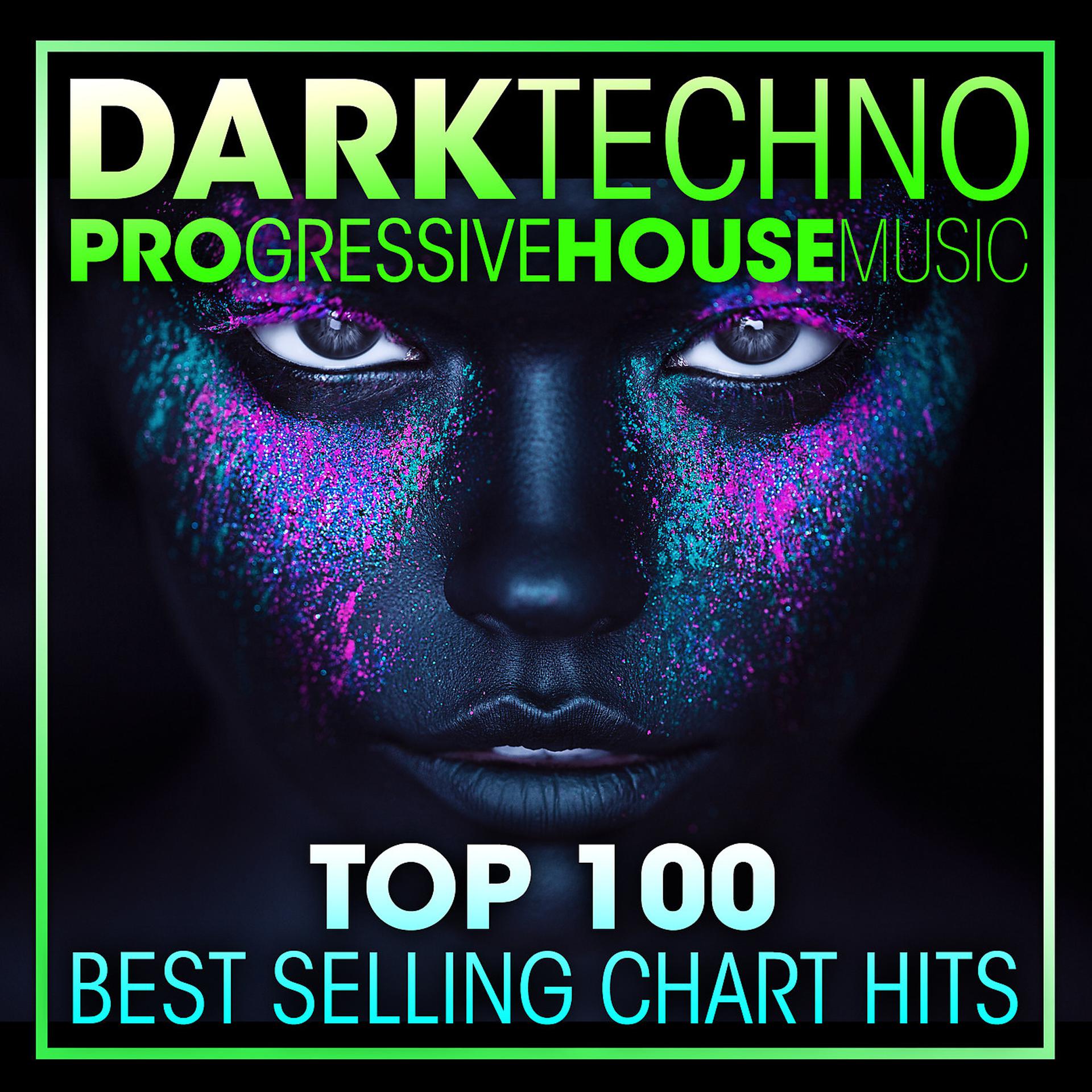 Постер альбома Dark Techno & Progressive House Music Top 100 Best Selling Chart Hits
