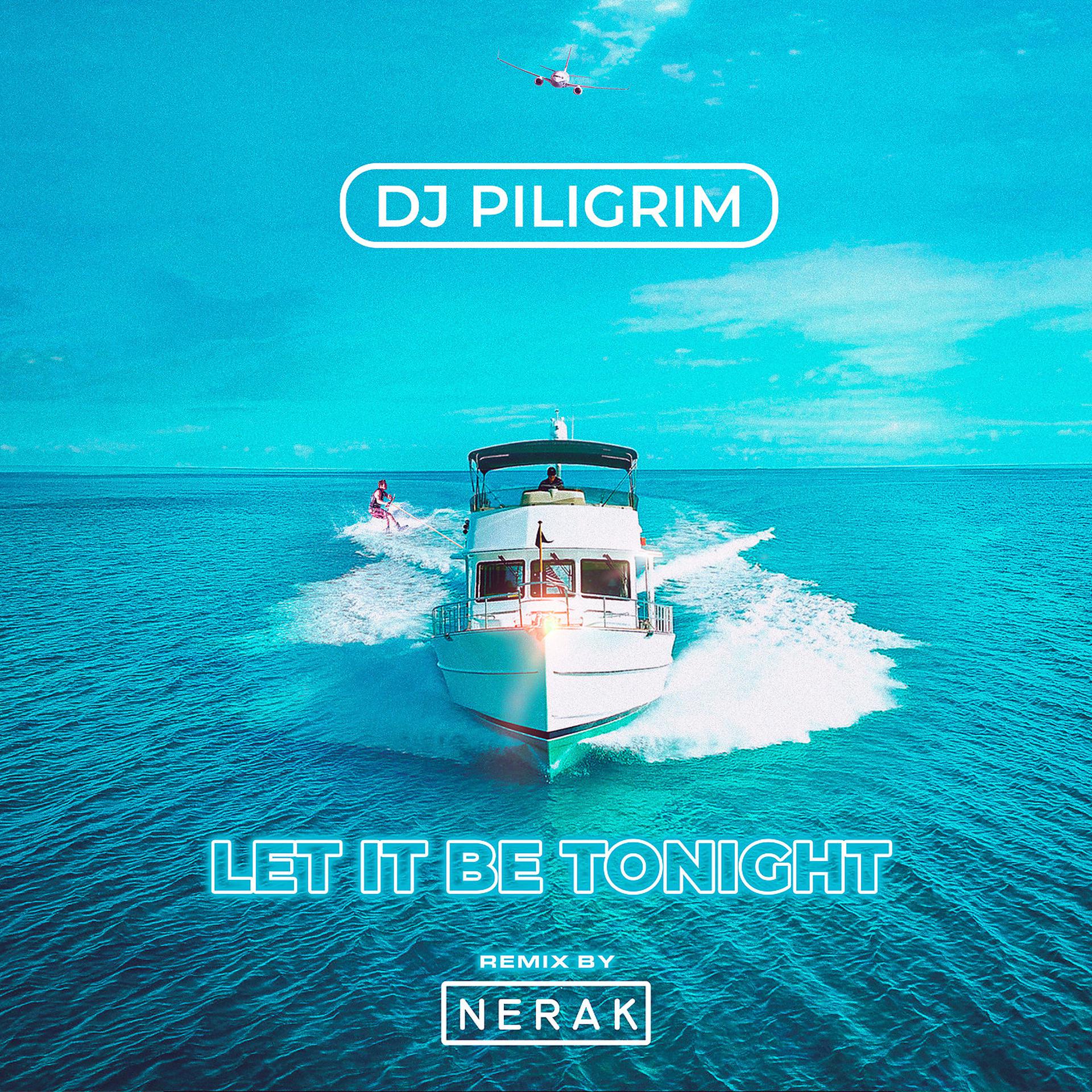 Постер альбома Let It Be Tonight (Nerak Remix)